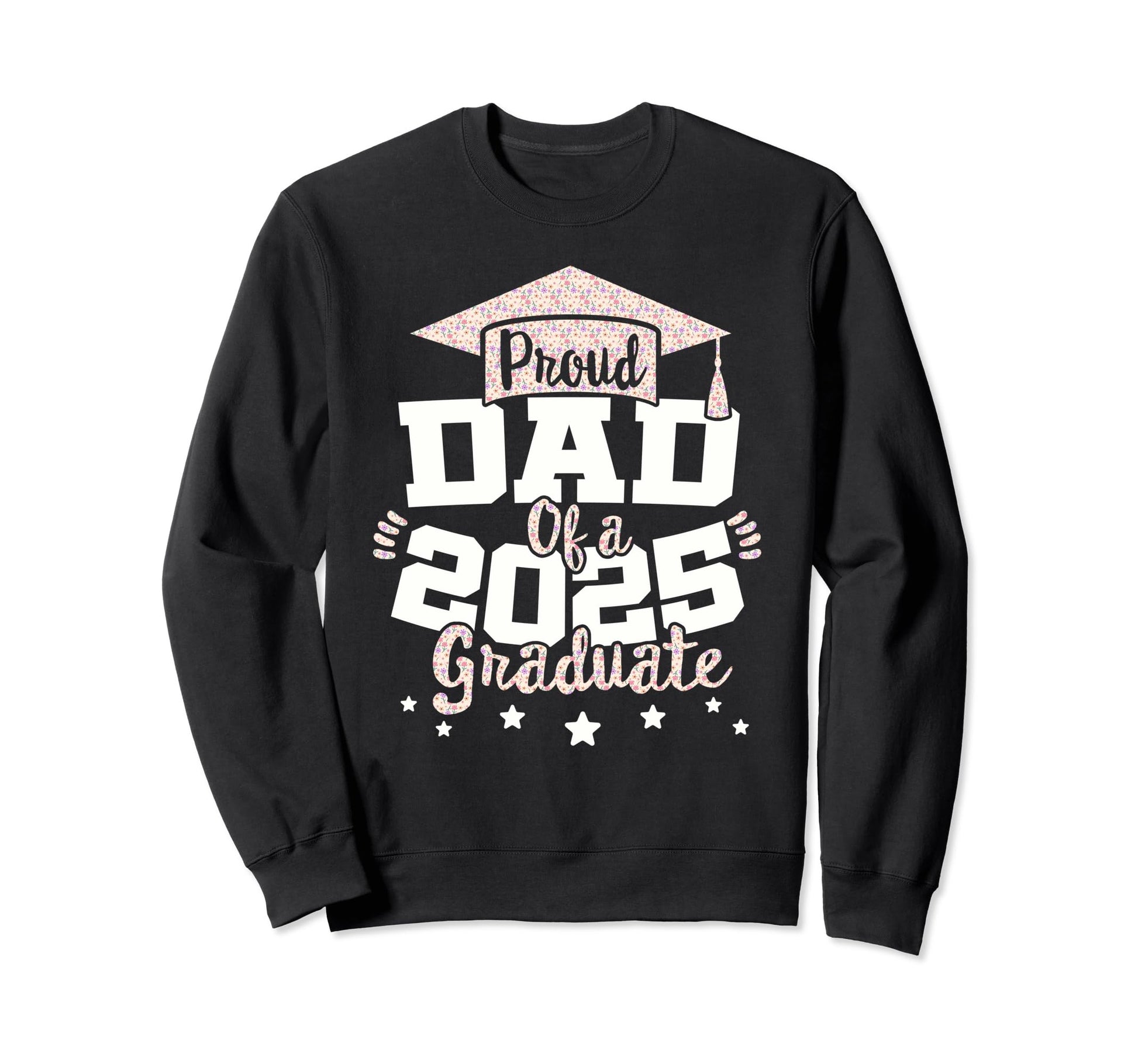 Proud Dad 2025 Graduate Class 25 Sweatshirt - Minimalist Print for Adults - T-Shirt, Sweatshirt, Hoodie