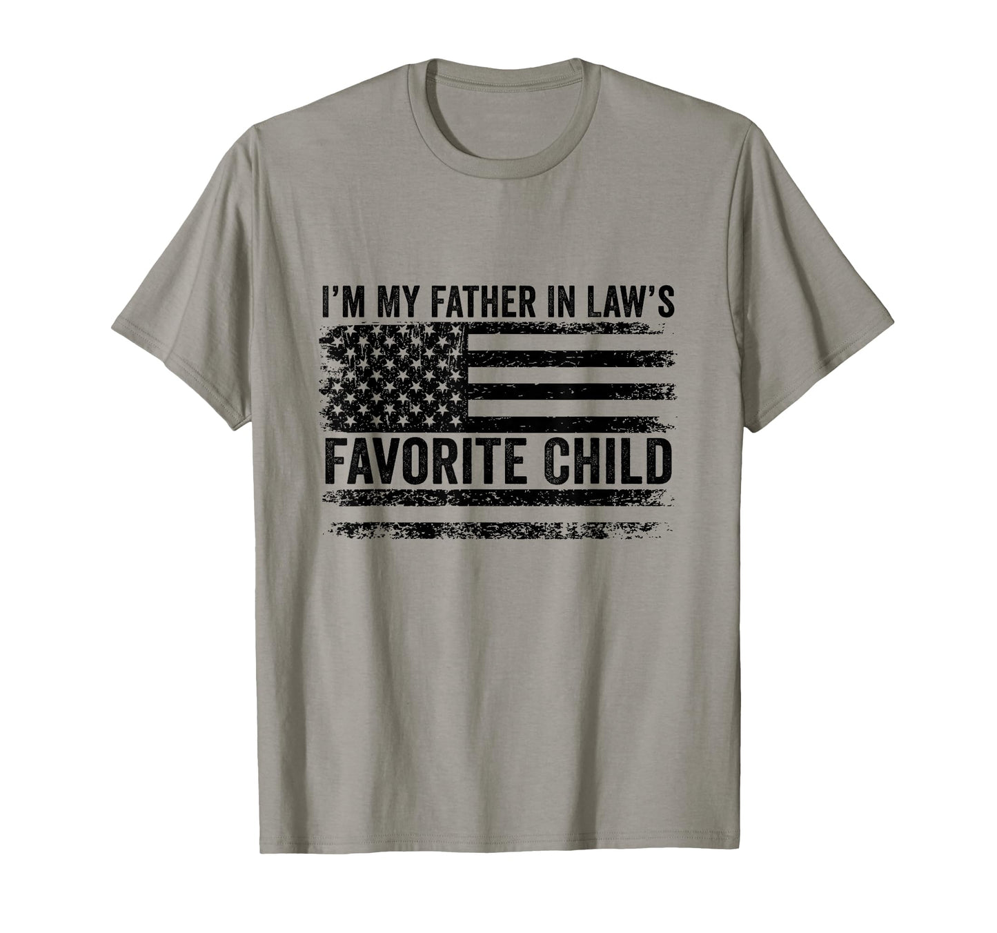 Im My Father Laws Favorite Child T-Shirt - Custom Art Print Men Women - T-Shirt, Sweatshirt, Hoodie