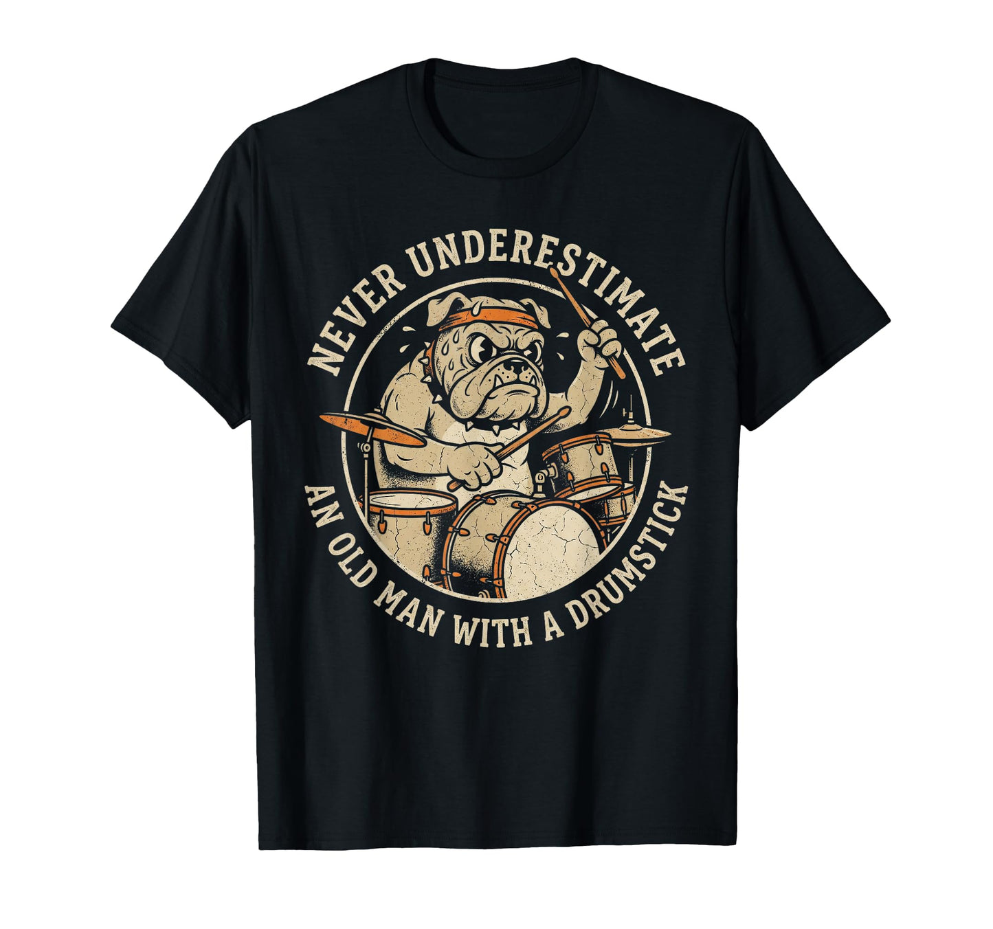 Old Drumstick Funny Drummer Bulldog Dad T-Shirt - Graphic Print Men Women - T-Shirt, Sweatshirt, Hoodie