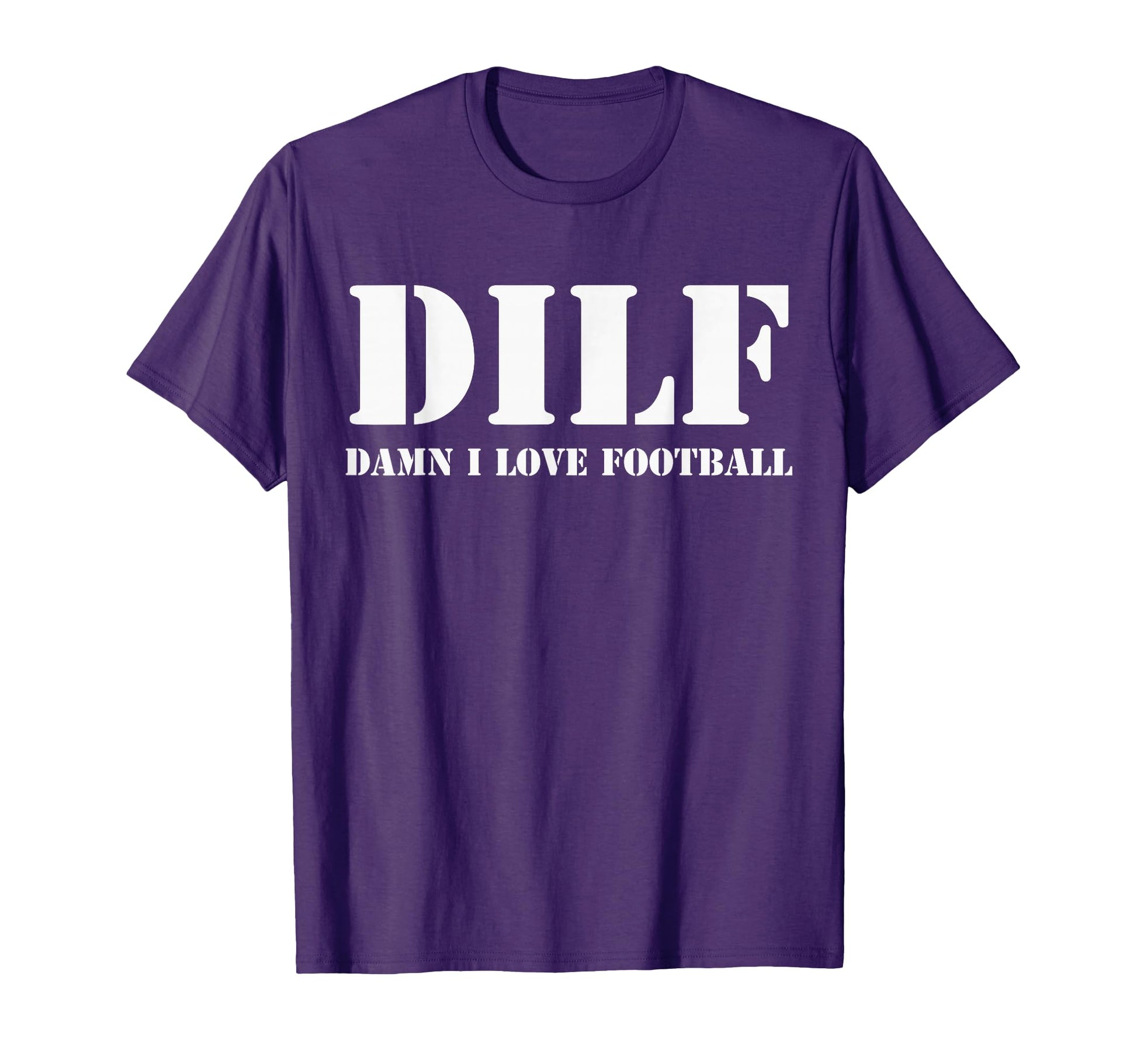 Dilf Damn I Love Football Funny T-Shirt - Trendy Graphic for Adults - T-Shirt, Sweatshirt, Hoodie