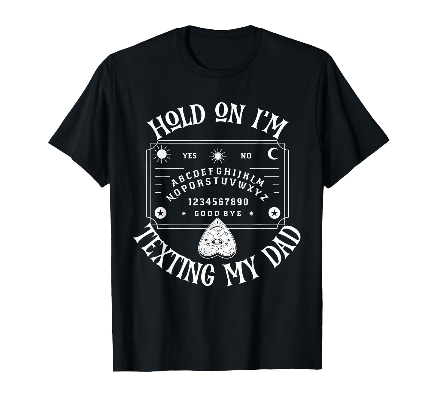 Hold Im Texting My Dad Funny Spirit T-Shirt - Trendy Graphic Men Women - T-Shirt, Sweatshirt, Hoodie