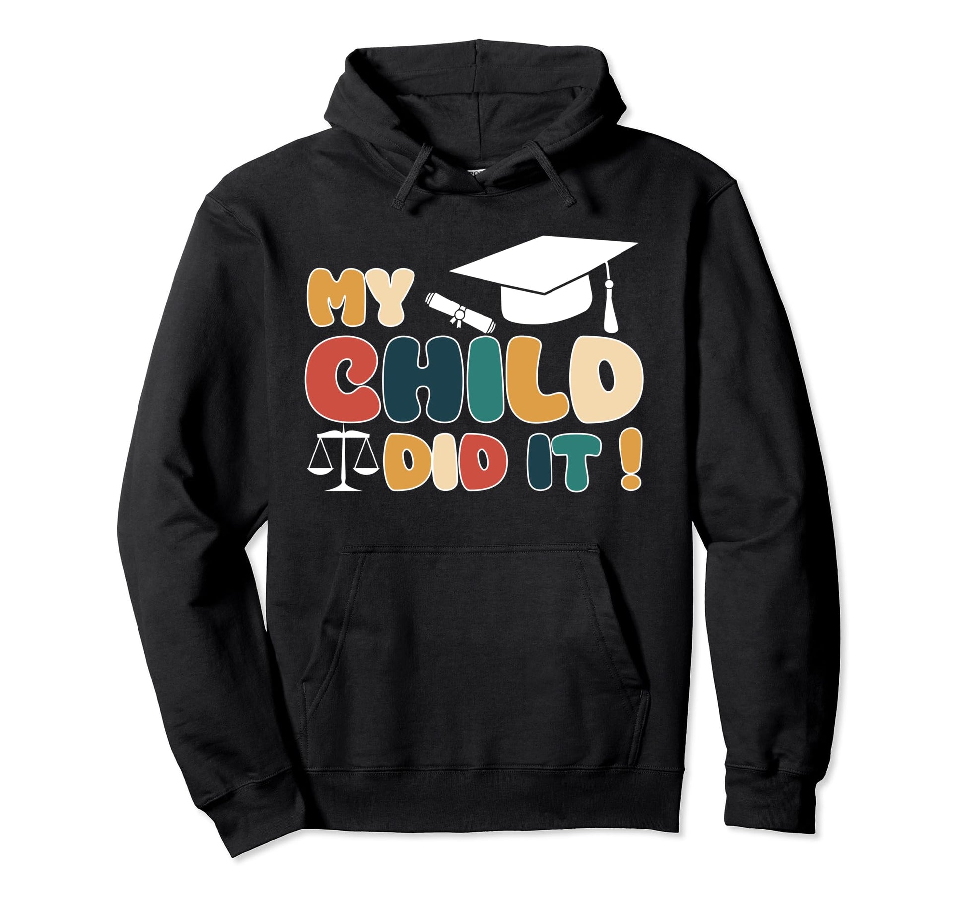 My Child Did It Graduation Lawyer Law Hoodie - Aesthetic Graphic Unisex - T-Shirt, Sweatshirt, Hoodie