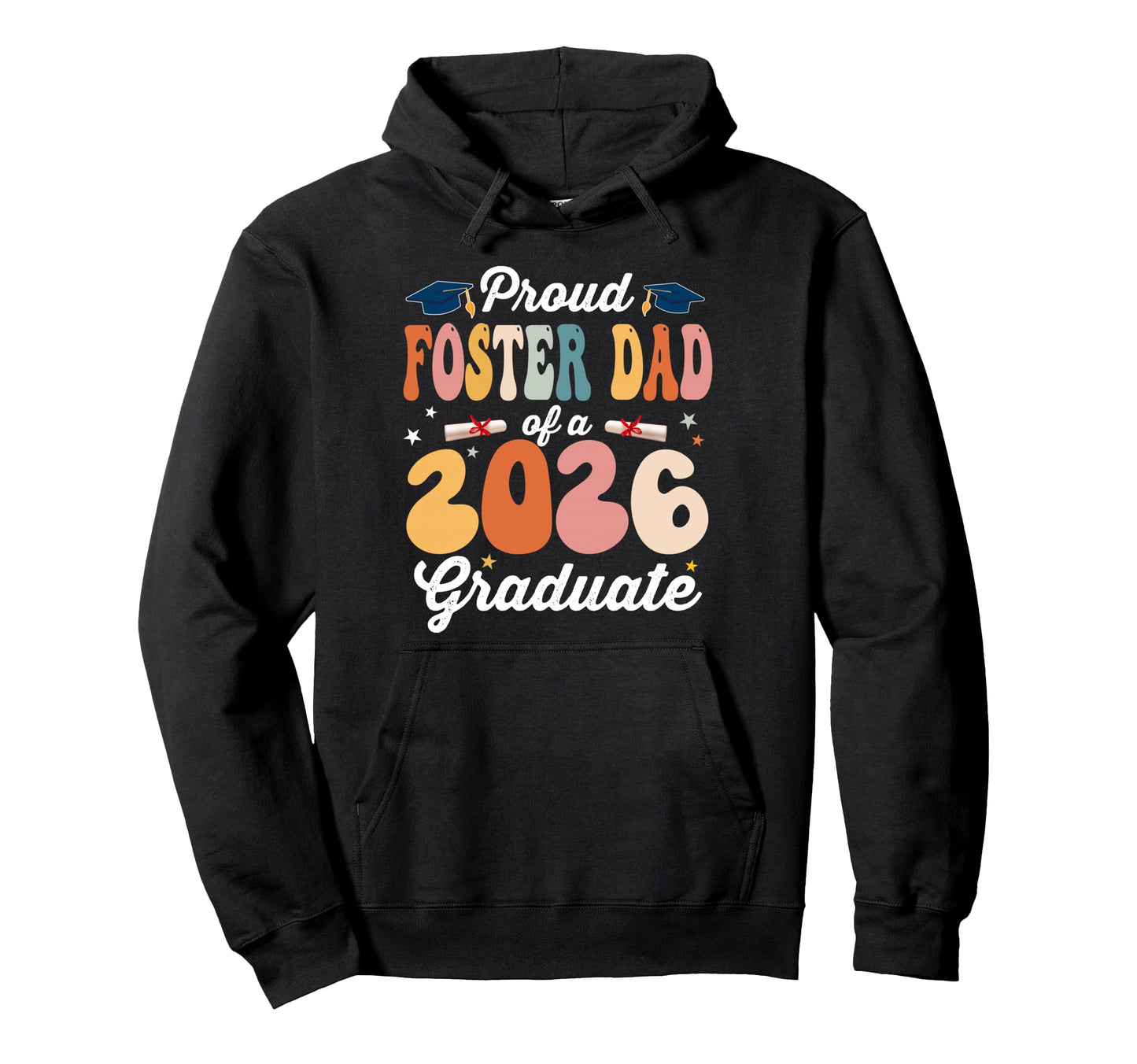 Proud Foster Dad Class 2026 Graduate Hoodie - Graphic Print for Adults - T-Shirt, Sweatshirt, Hoodie