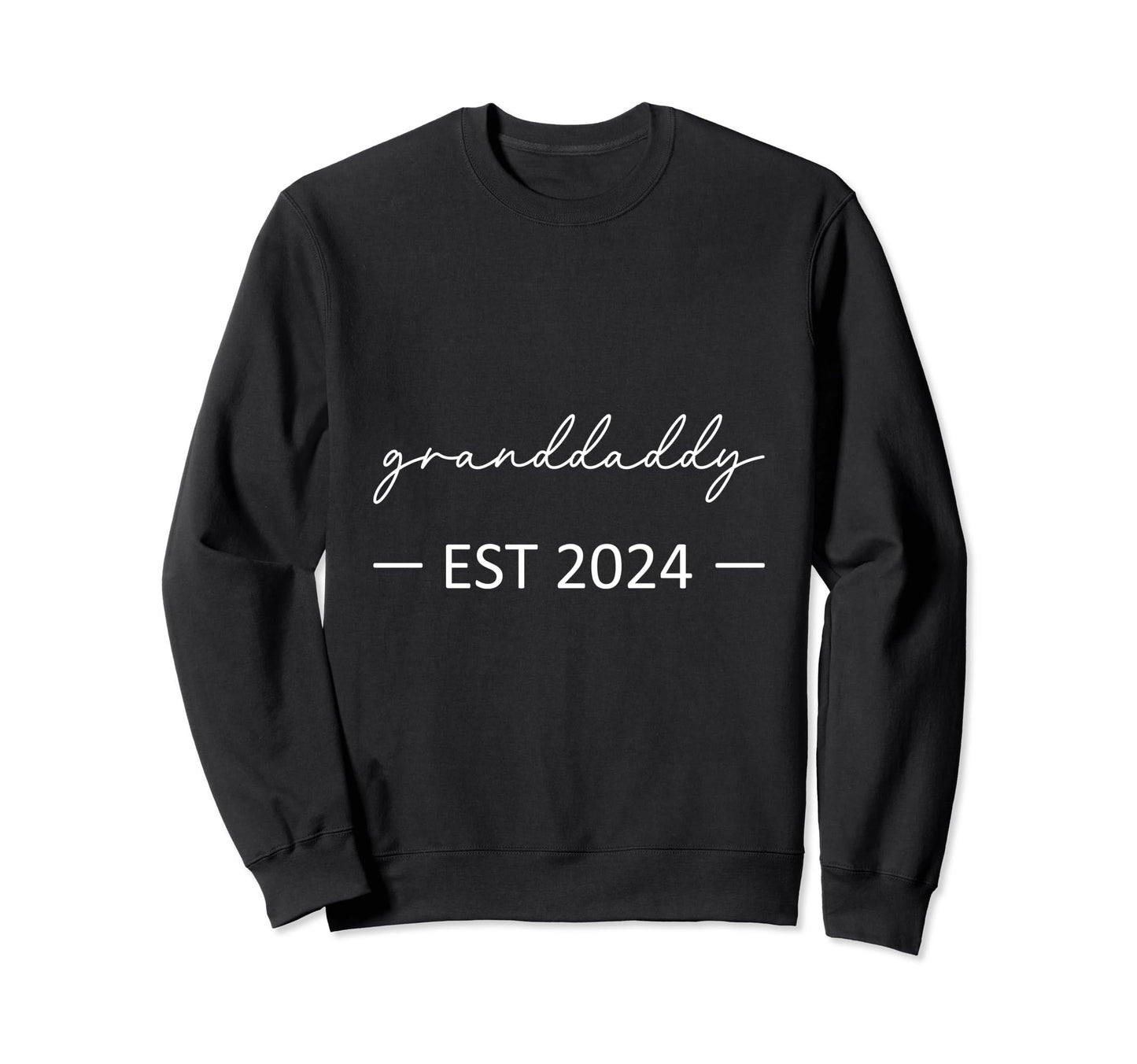 Granddaddy Est 2024 New Dad Dad Sweatshirt - Novelty Apparel for Adults - T-Shirt, Sweatshirt, Hoodie