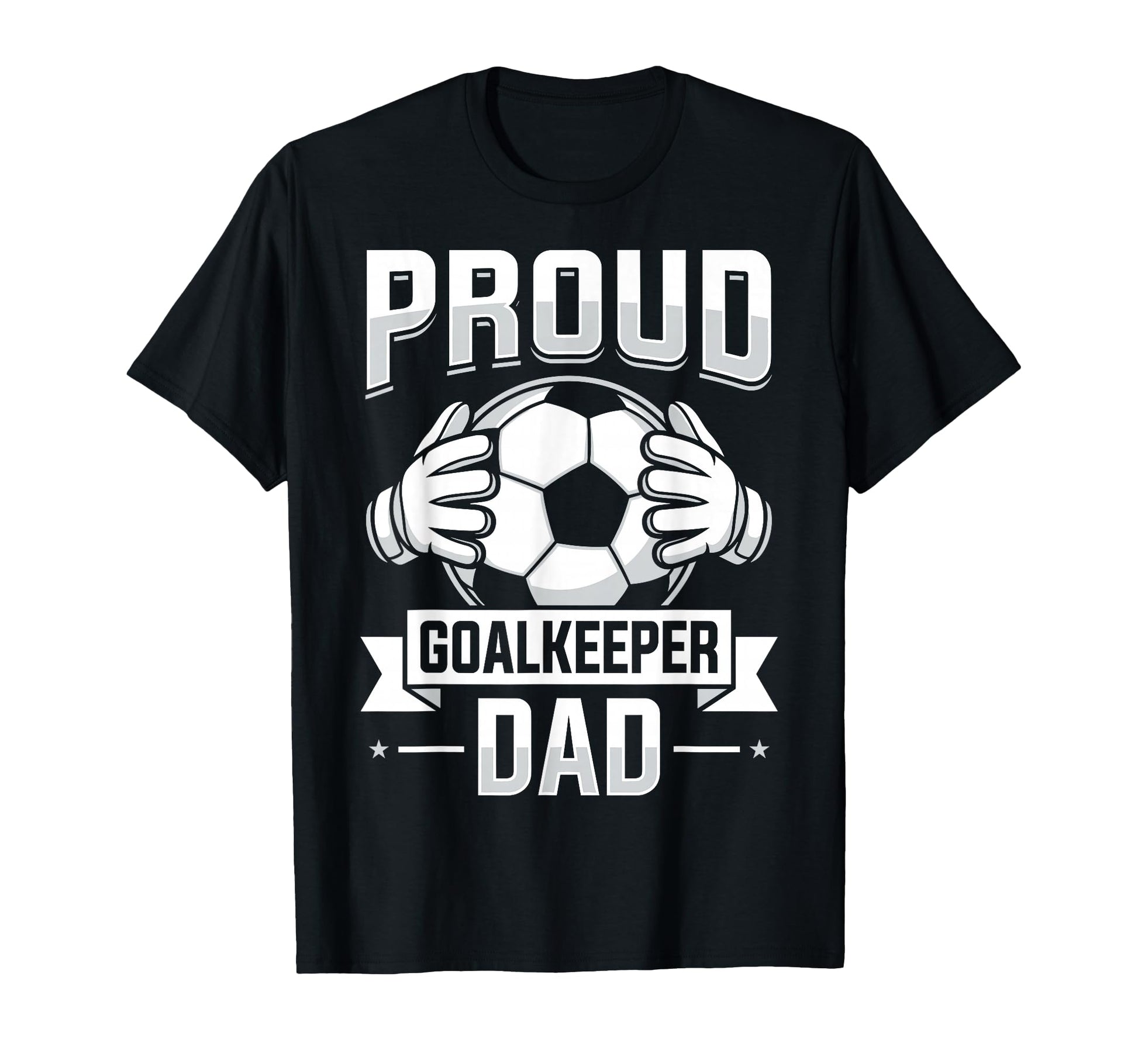 Proud Goalkeeper Dad Soccer Player Father T-Shirt - Unique Graphic Unisex - T-Shirt, Sweatshirt, Hoodie