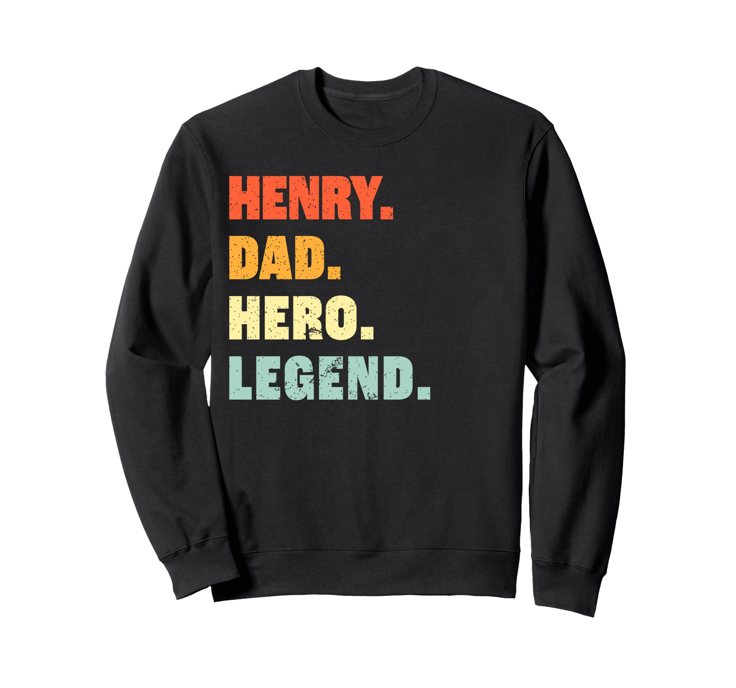 Henry Dad Hero Legend Personalized Sweatshirt - Novelty Apparel for Adults - T-Shirt, Sweatshirt, Hoodie