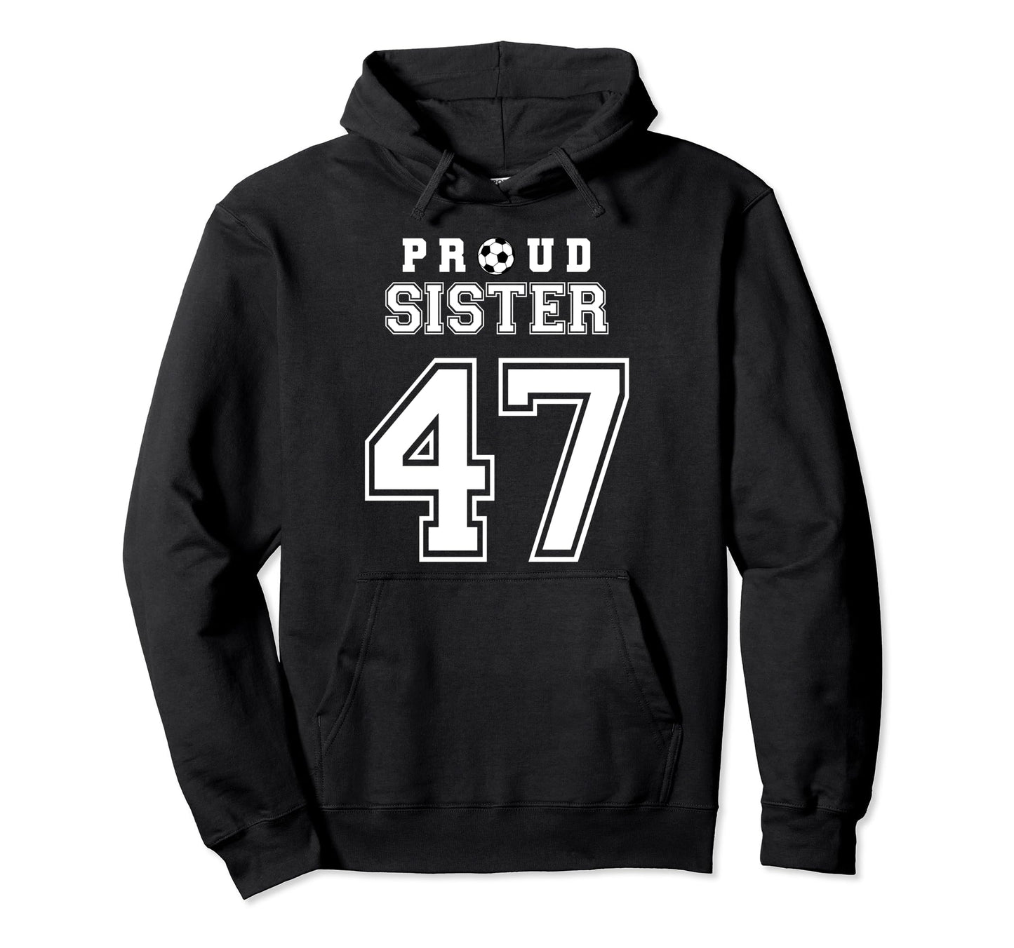 Number 47 Custom Proud Soccer Futbol Hoodie - Casual Everyday Wear Unisex - T-Shirt, Sweatshirt, Hoodie