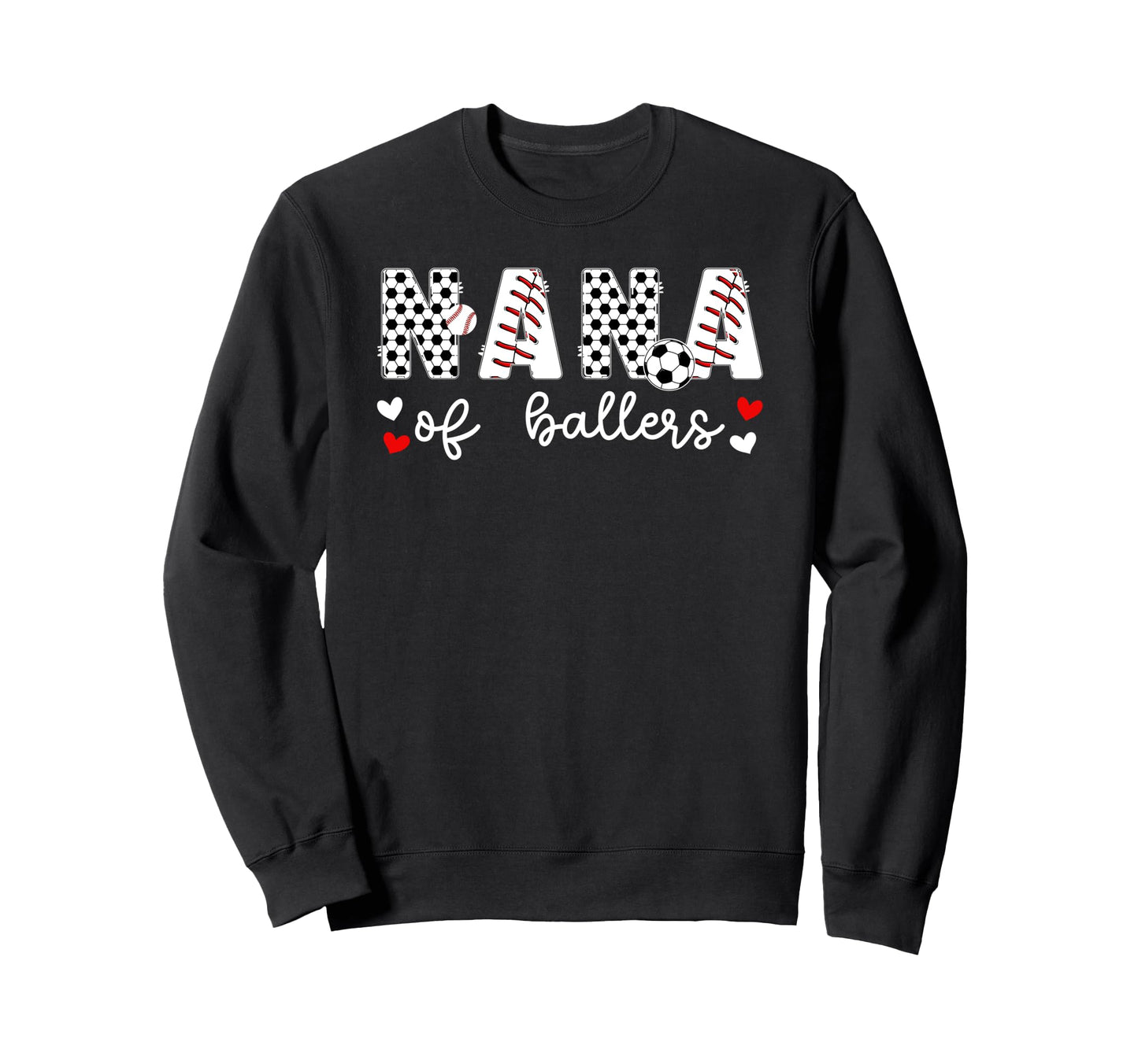 Nana Ballers Baseball Soccer Sweatshirt - Casual Everyday Wear Men Women - T-Shirt, Sweatshirt, Hoodie