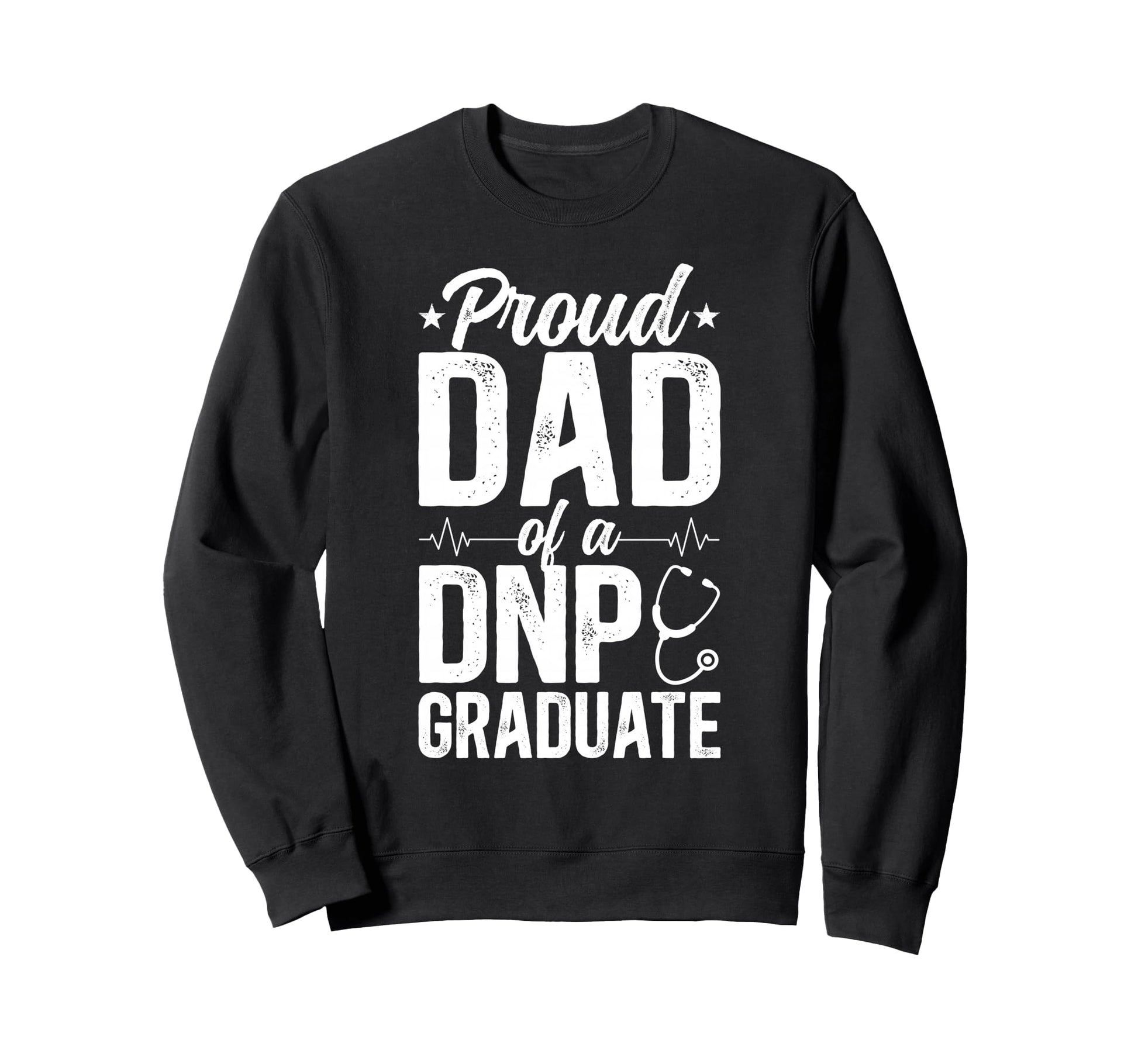 Proud Dnp Dad Dnp Graduate Dad Dnp Sweatshirt - Novelty Apparel Unisex - T-Shirt, Sweatshirt, Hoodie