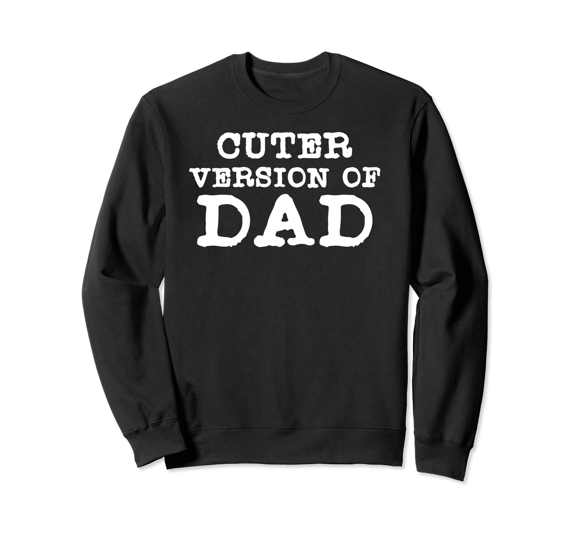 Funny Cuter Version Dad Family Sweatshirt - Graphic Print for Adults - T-Shirt, Sweatshirt, Hoodie