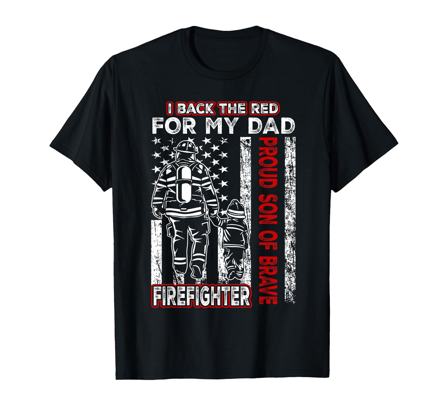 I Back Red My Dad Proud Son Firefighter T-Shirt - Trendy Graphic Men Women - T-Shirt, Sweatshirt, Hoodie