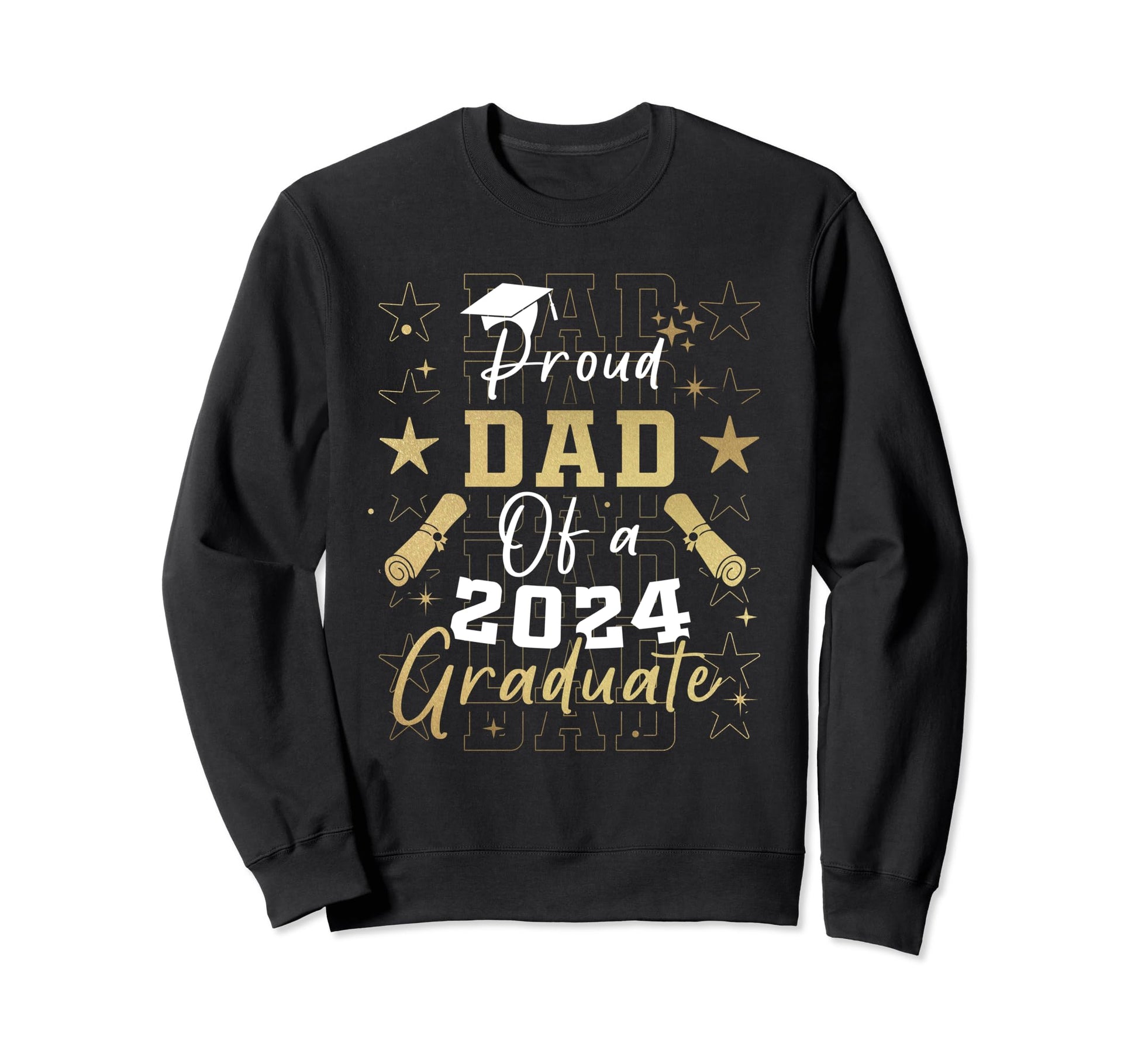 Funny Proud Dad Class 2024 Graduate Sweatshirt - Streetwear Style Unisex - T-Shirt, Sweatshirt, Hoodie