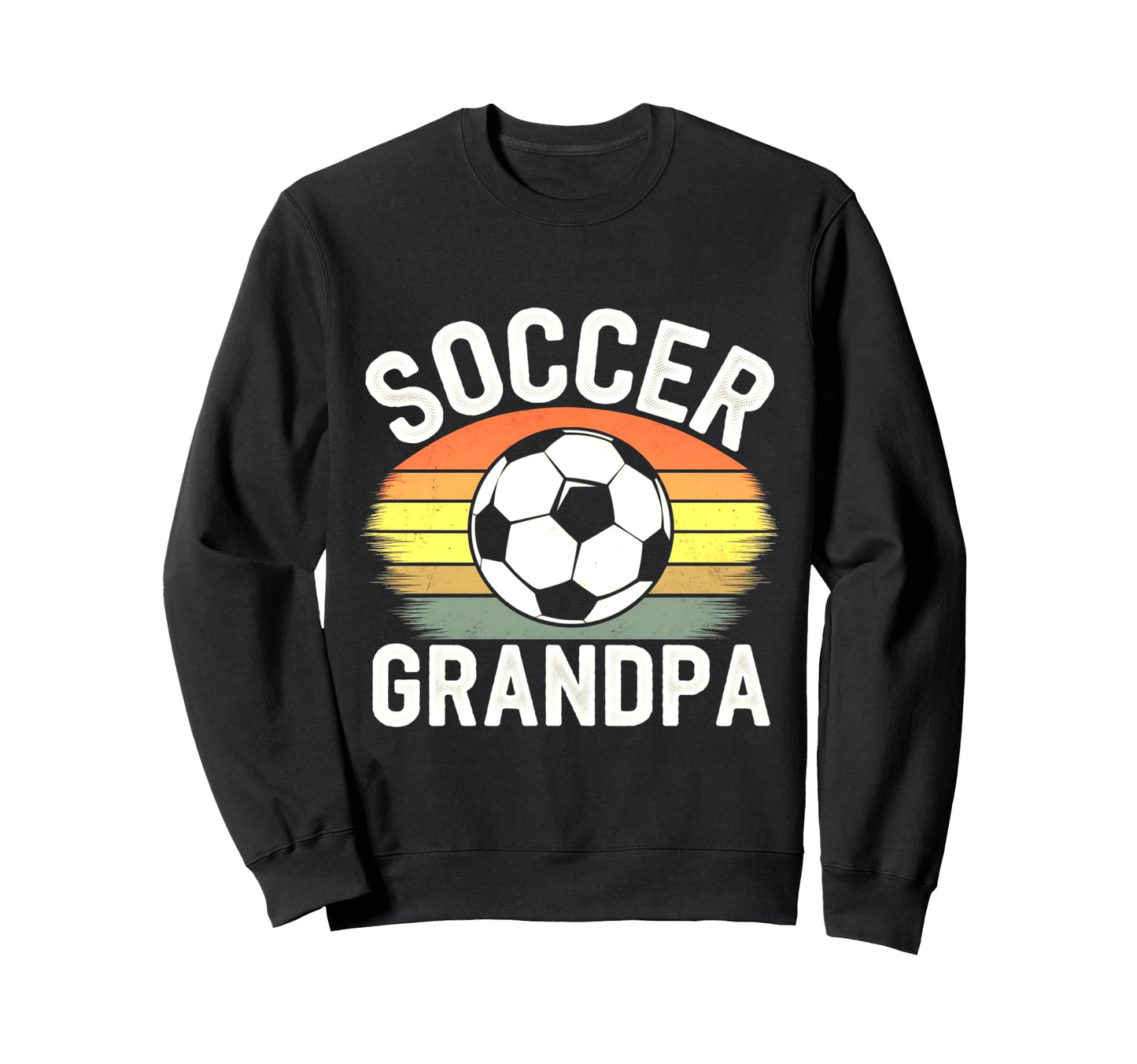 Soccer Grandpa Funny Soccer Sweatshirt - Novelty Apparel Men Women - T-Shirt, Sweatshirt, Hoodie