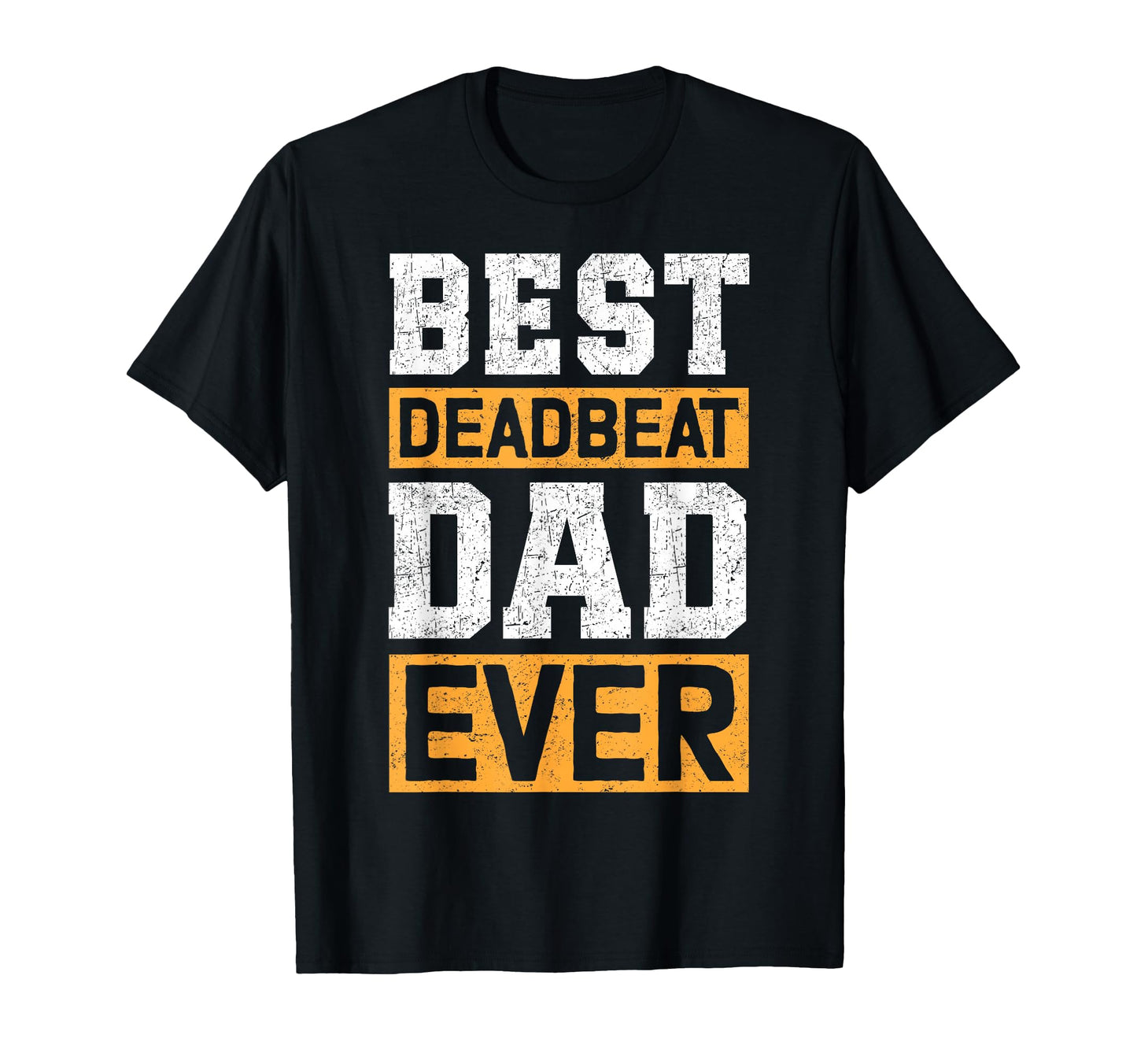 Sarcastic Deadbeat Dad Fathers Tees Sweatshirt - Trendy Graphic Men Women - T-Shirt, Sweatshirt, Hoodie