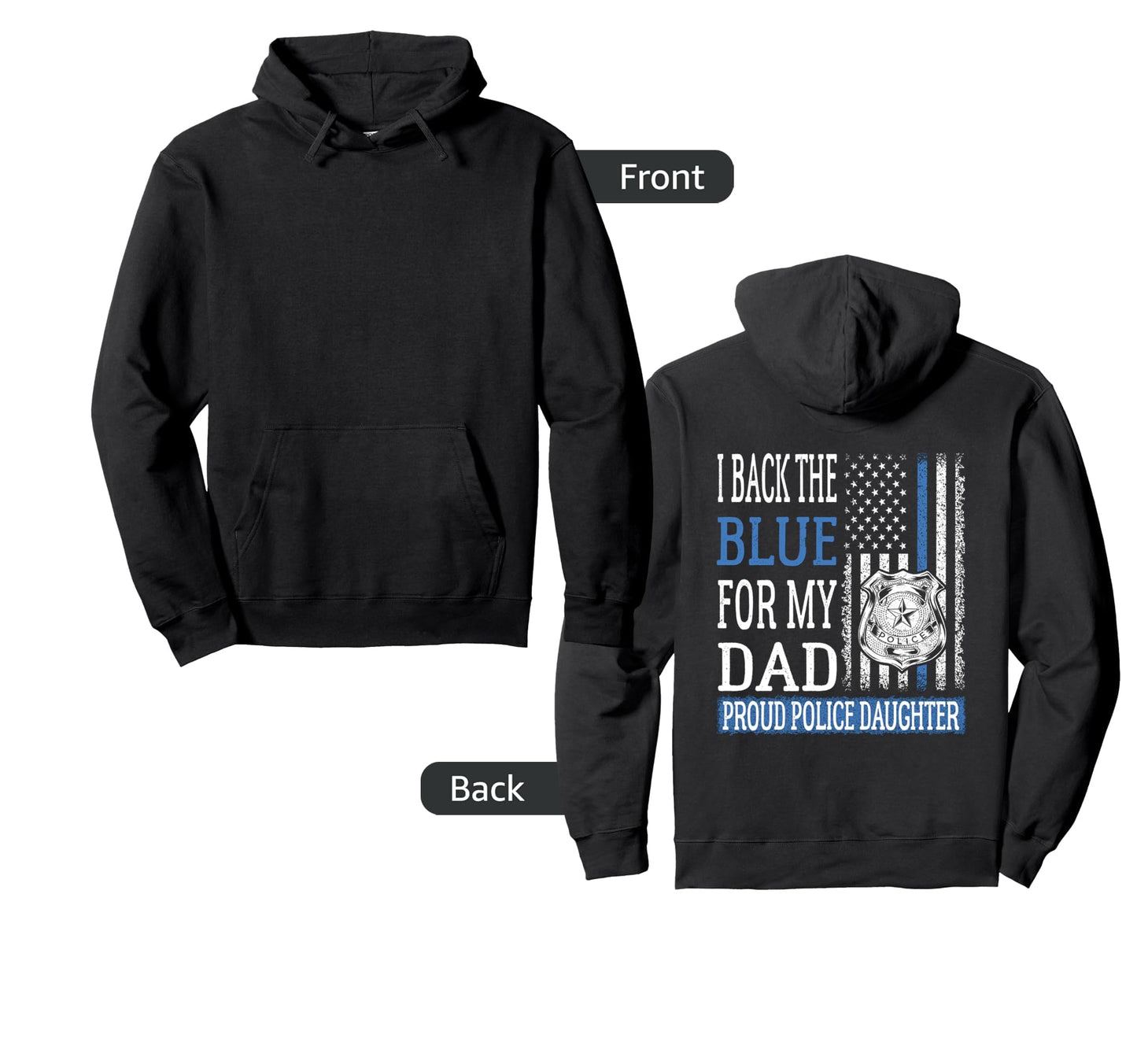 I Back Blue My Dad Proud Police Hoodie - Casual Everyday Wear Unisex - T-Shirt, Sweatshirt, Hoodie