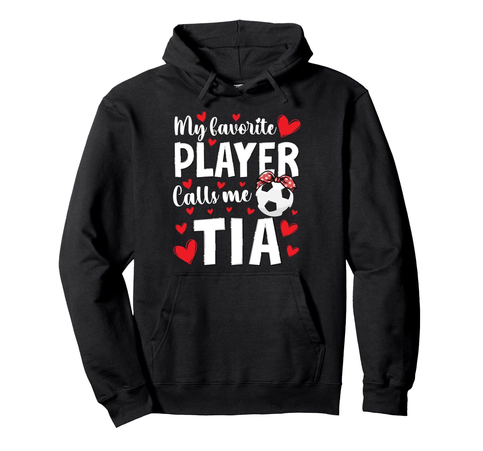 Proud Soccer Tia Soccer Player Tia Hoodie - Casual Everyday Wear Unisex - T-Shirt, Sweatshirt, Hoodie