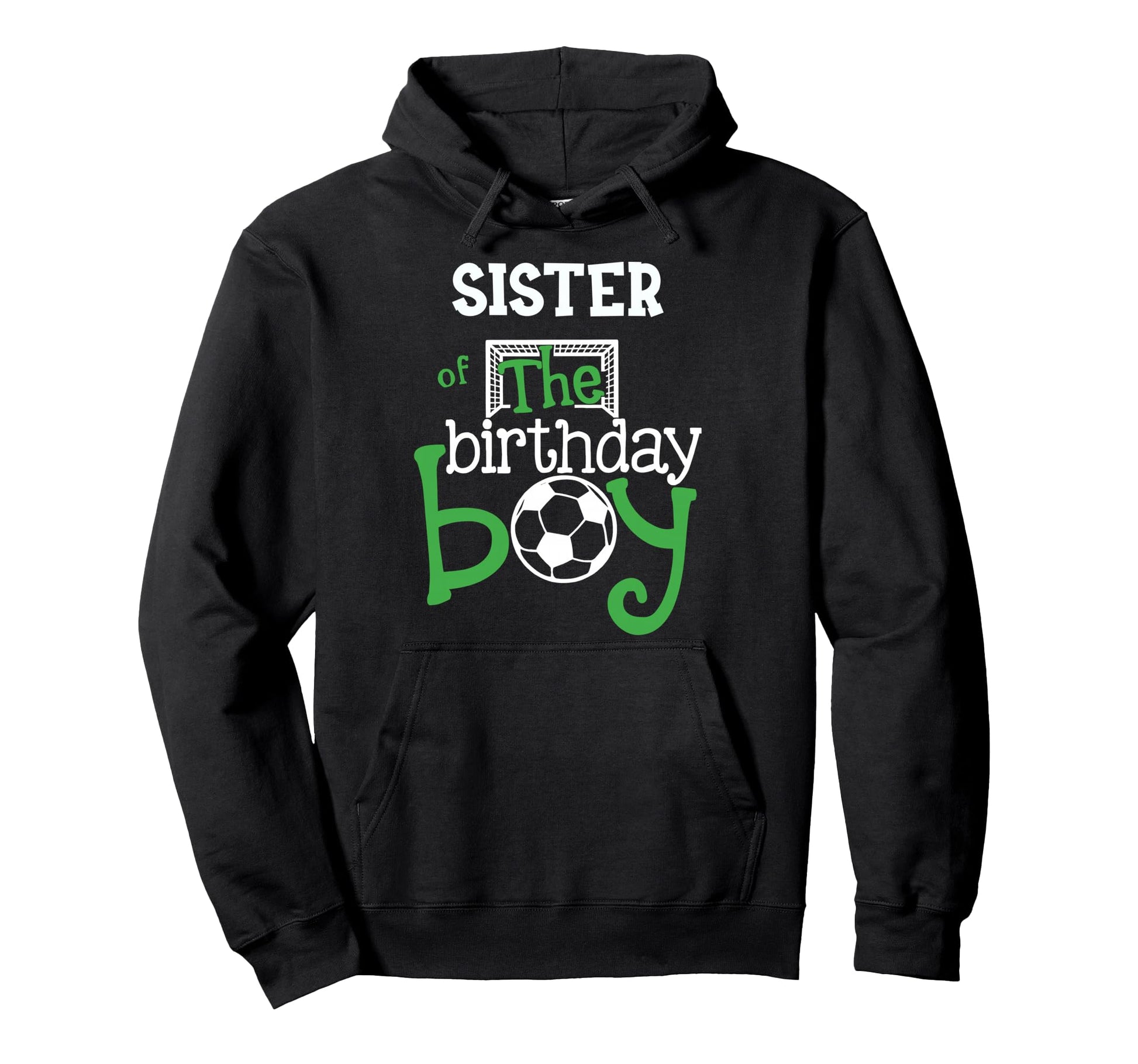 Sister Birthday Soccer Player Matching Hoodie - Novelty Apparel Men Women - T-Shirt, Sweatshirt, Hoodie