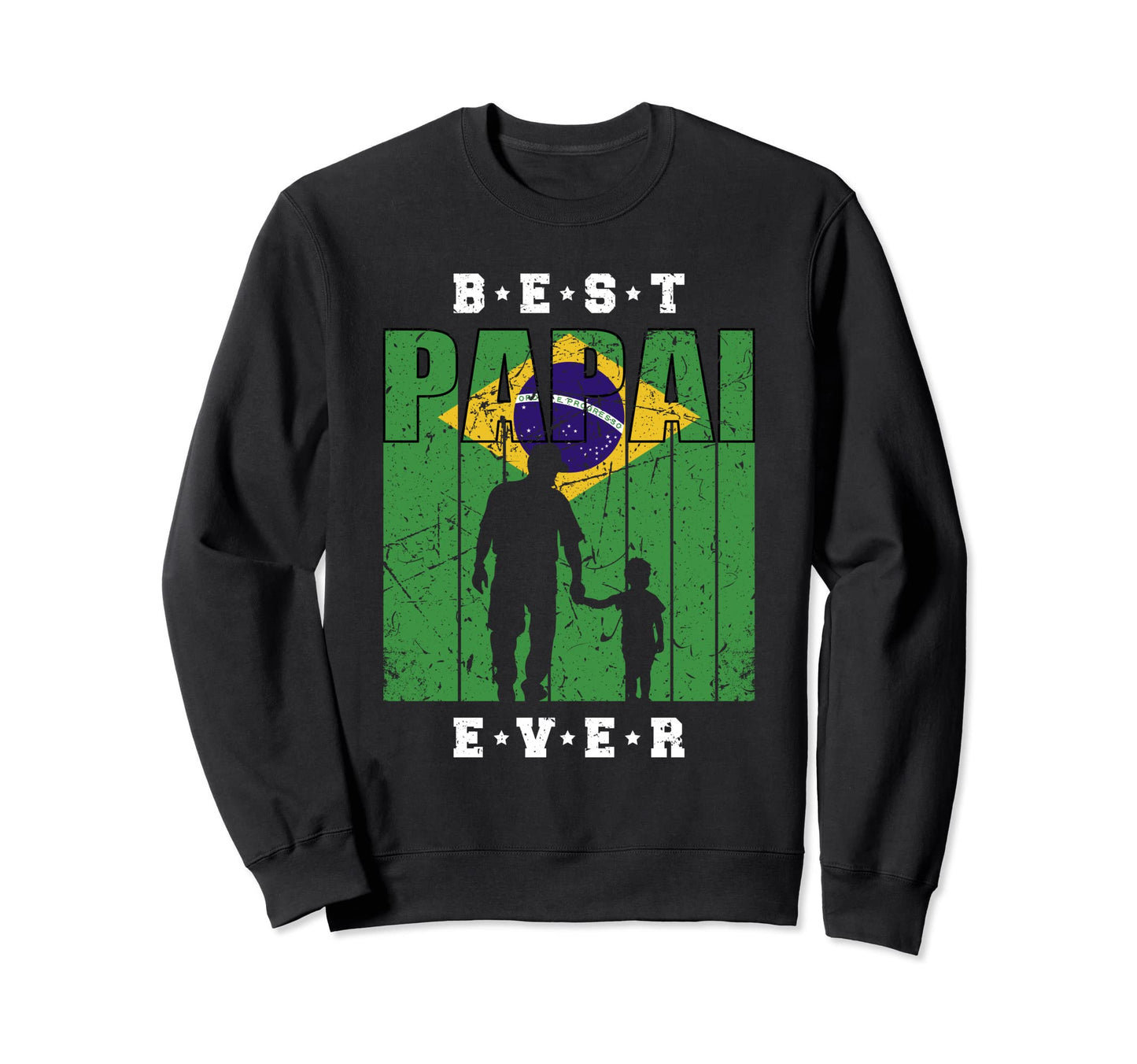 Brasil Papai Son Fathers Day Sweatshirt - Fun Novelty Design for Adults - T-Shirt, Sweatshirt, Hoodie