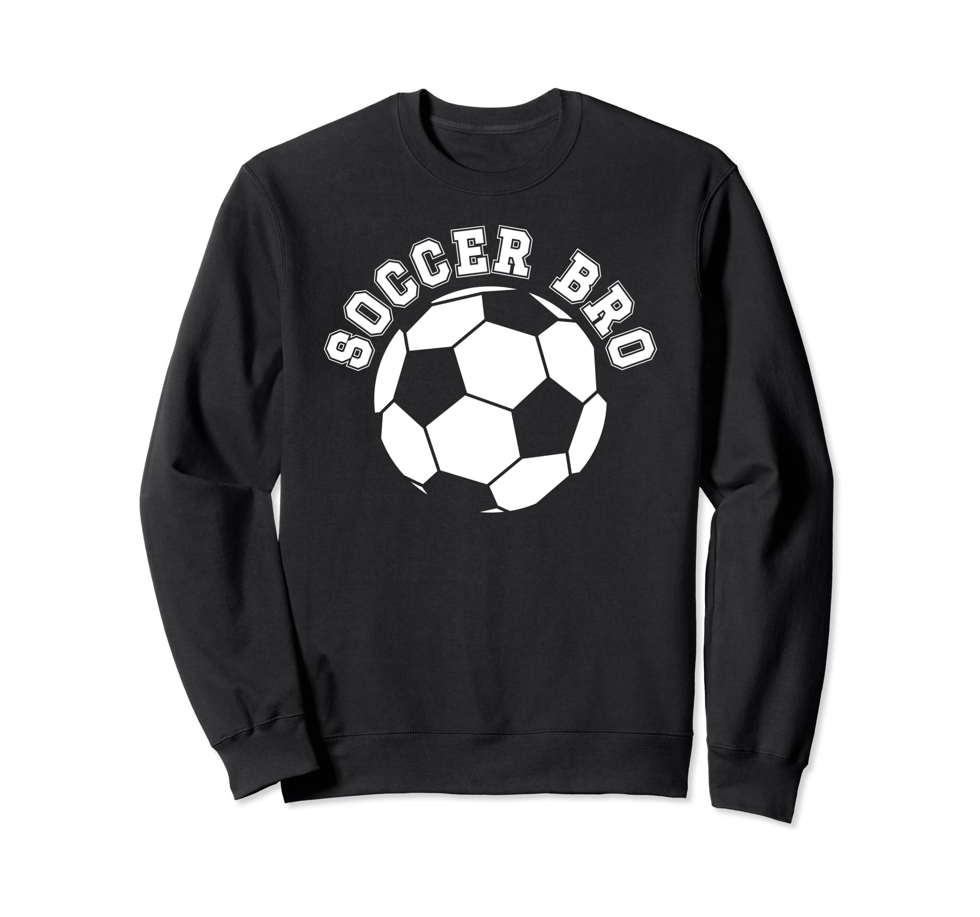 Soccer Bro Best Soccer Brother Sweatshirt - Casual Everyday Wear Men Women - T-Shirt, Sweatshirt, Hoodie