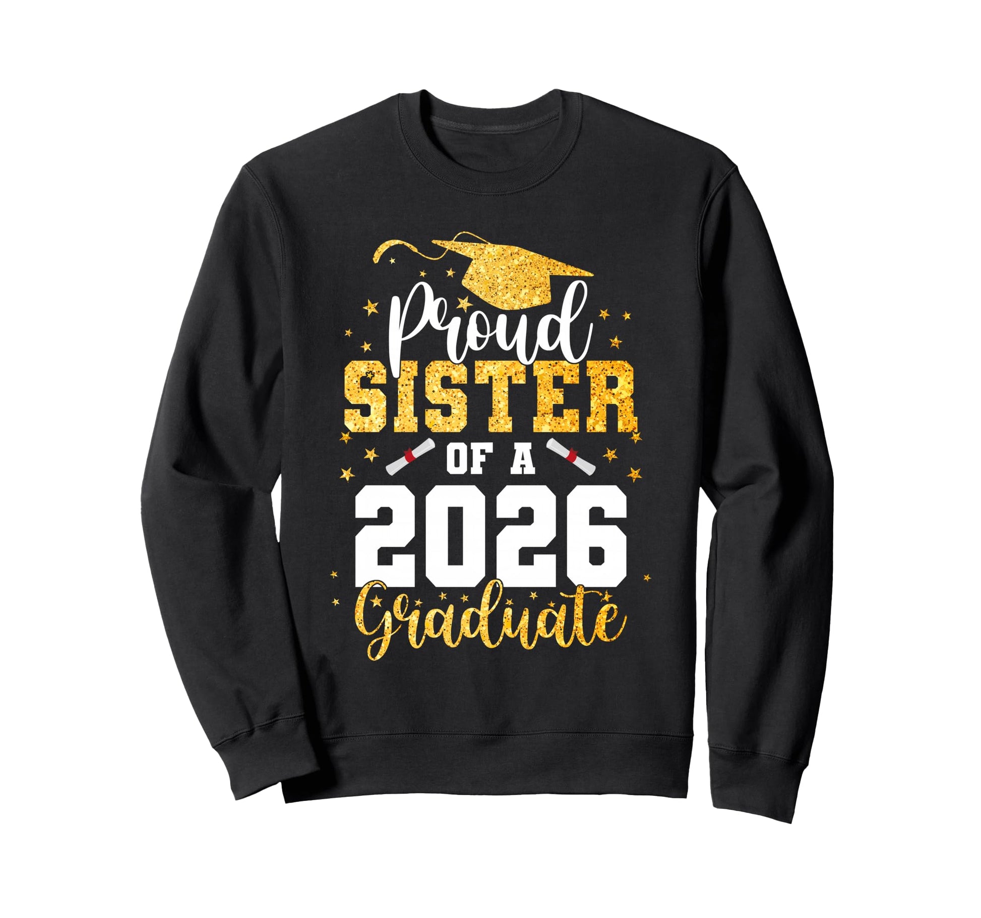 Proud Sister Class 2026 Graduate Sweatshirt - Unique Graphic Unisex - T-Shirt, Sweatshirt, Hoodie