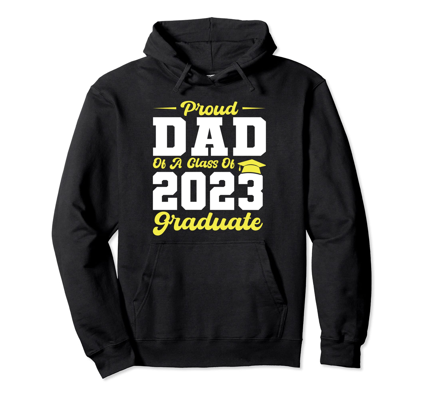 Proud Dad Class 2023 Graduate Graduation Hoodie - Custom Art Print Unisex - T-Shirt, Sweatshirt, Hoodie