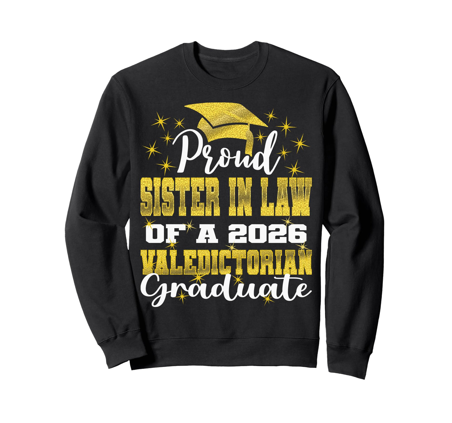 Proud Sister Law 2026 Valedictorian Sweatshirt - Aesthetic Graphic Unisex - T-Shirt, Sweatshirt, Hoodie