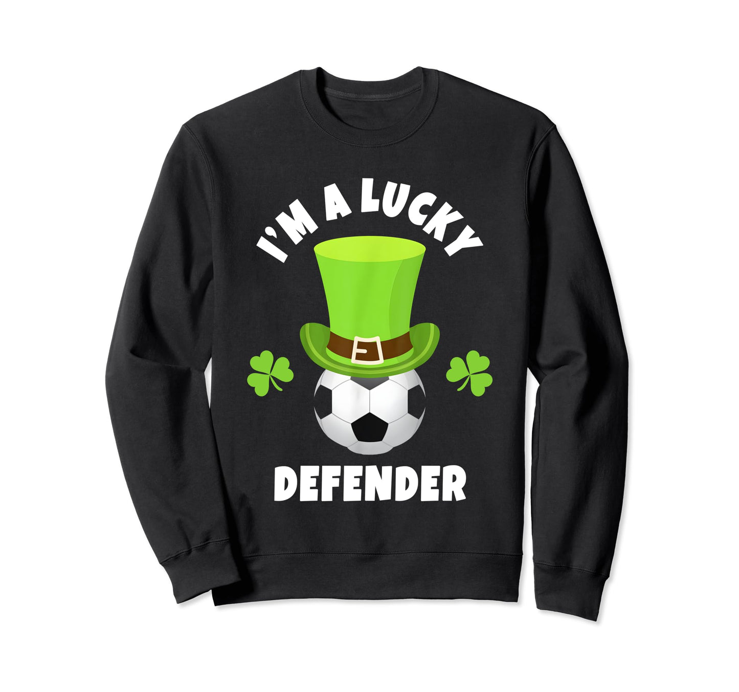 Soccer Defense St Patricks Day Novelties Hoodie - Graphic Print Unisex - T-Shirt, Sweatshirt, Hoodie