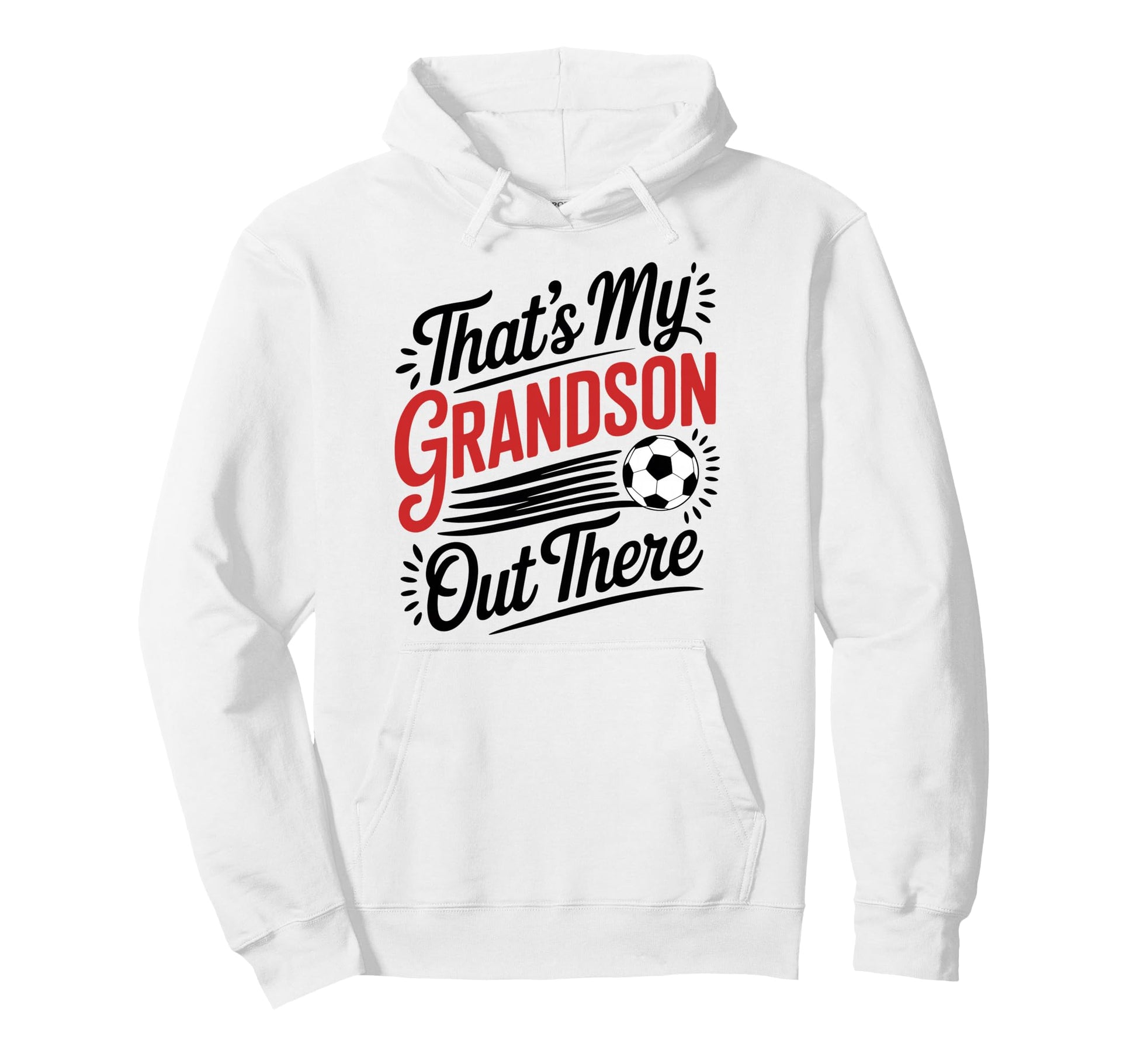 Thats My Grandson Out There Soccer Grandma Hoodie - Graphic Print Men Women - T-Shirt, Sweatshirt, Hoodie