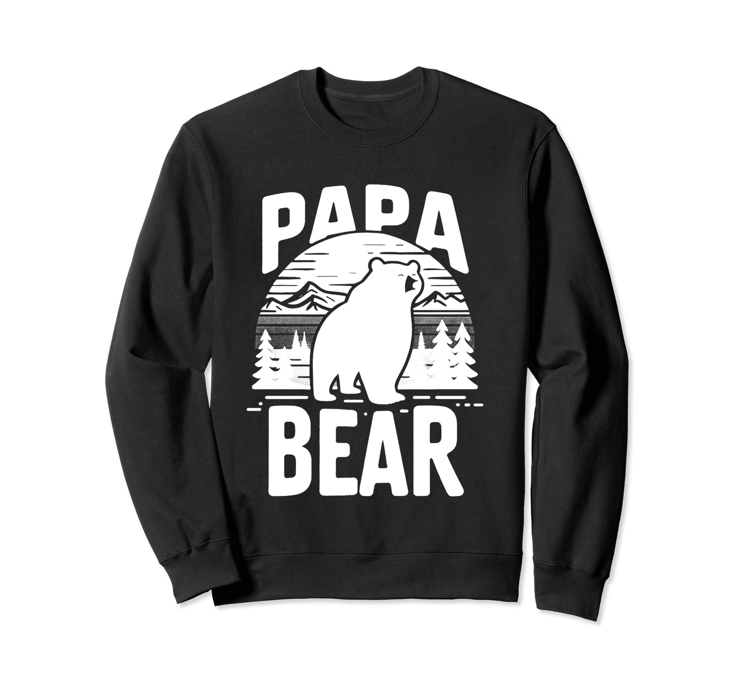 Papa Bear Proud Dad Husband Uncle Sweatshirt - Novelty Apparel Men Women - T-Shirt, Sweatshirt, Hoodie