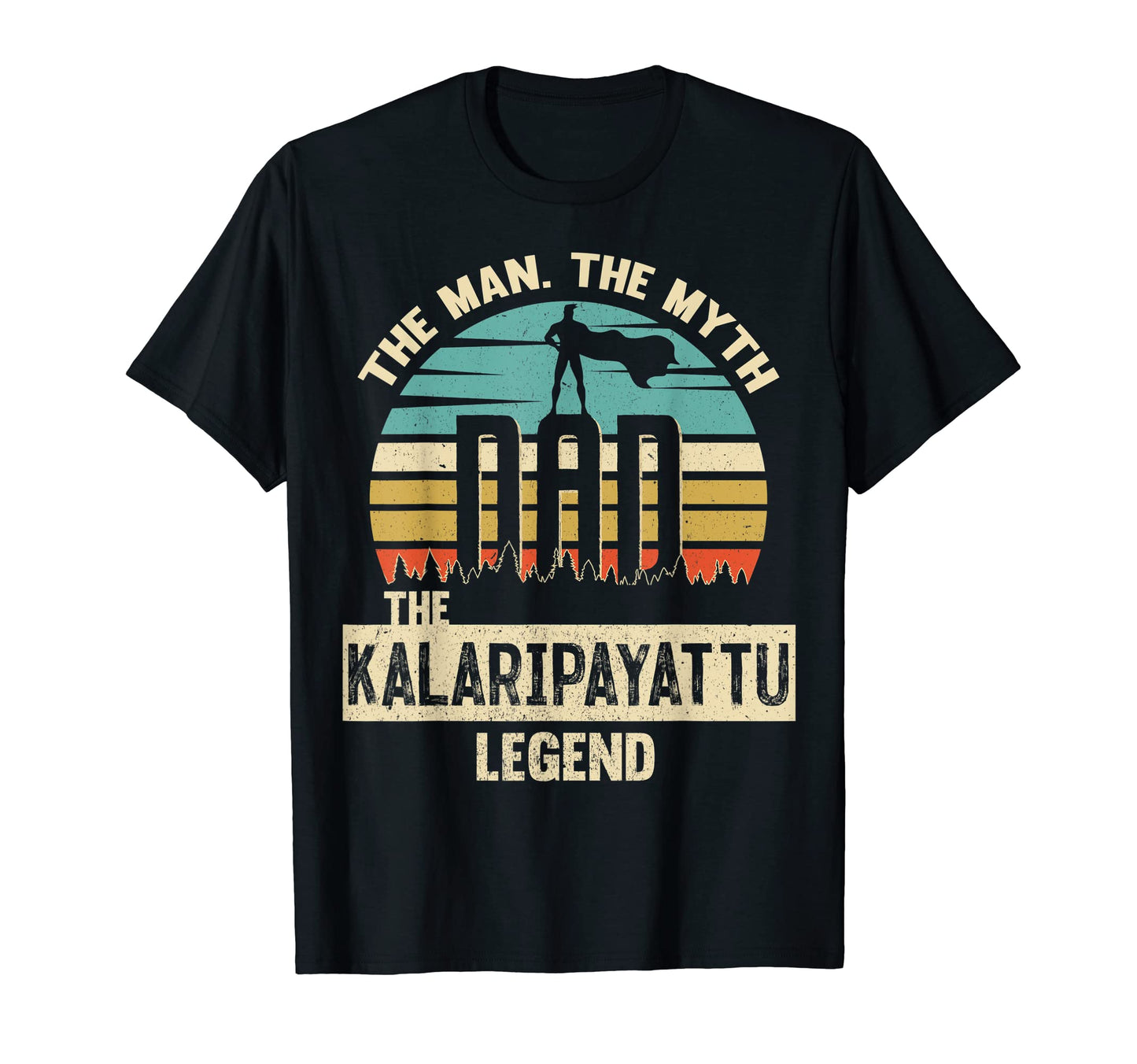 Myth Legend Dad Kalaripayattu T-Shirt - Graphic Print Unisex - T-Shirt, Sweatshirt, Hoodie
