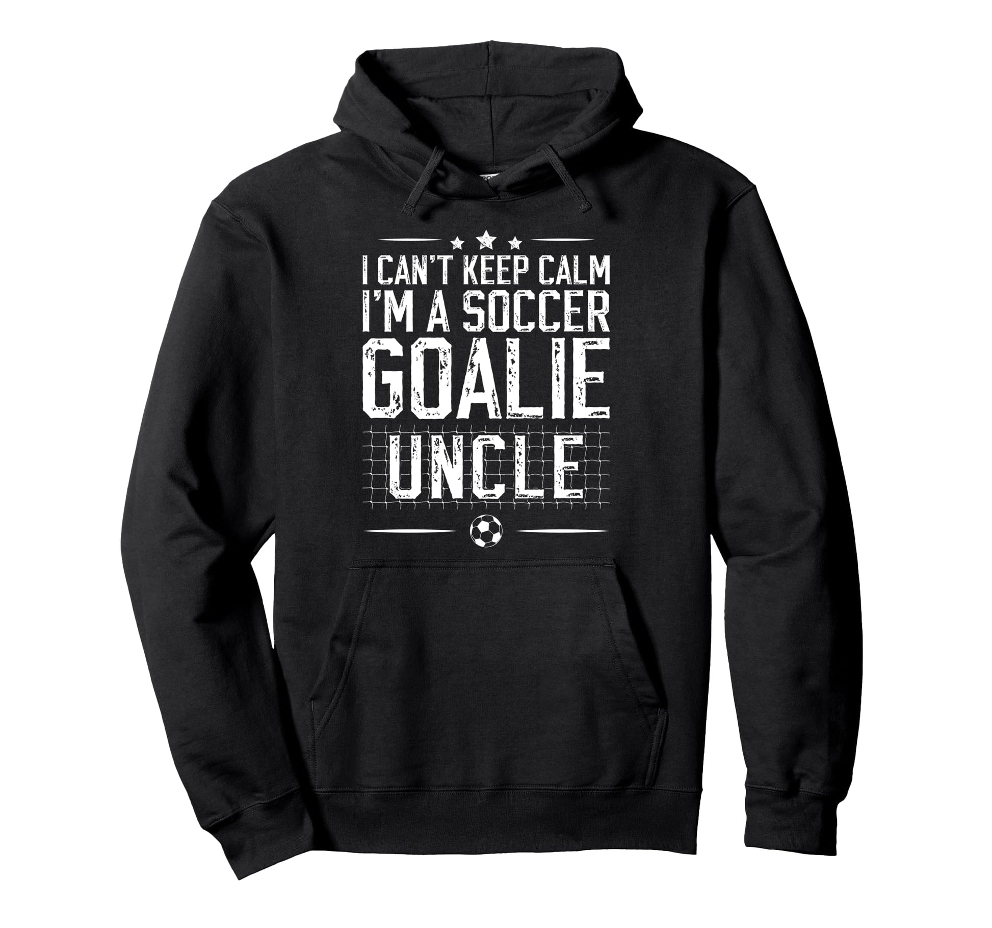Im Soccer Goalie Uncle Soccer Keeper Uncle Hoodie - Graphic Print Unisex - T-Shirt, Sweatshirt, Hoodie