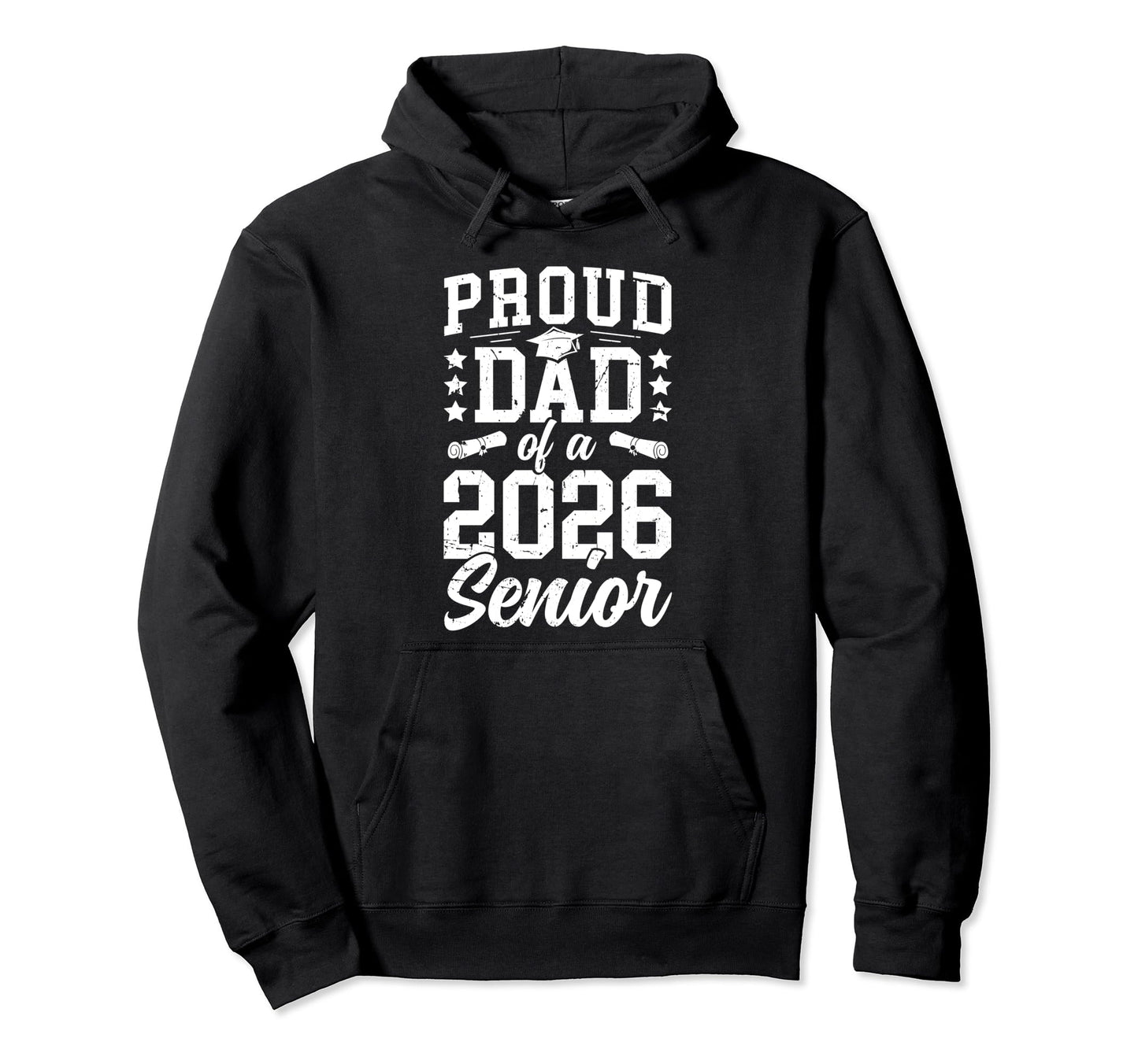 Proud Dad 2026 Senior Dad Class 2026 Hoodie - Graphic Print for Adults - T-Shirt, Sweatshirt, Hoodie