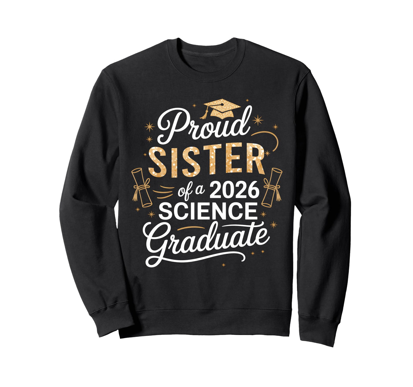 Proud Sister 2026 Science Graduate Sweatshirt - Minimalist Print Men Women - T-Shirt, Sweatshirt, Hoodie