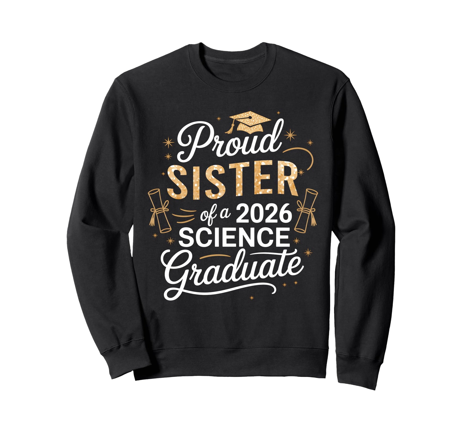 Proud Sister 2026 Science Graduate Sweatshirt - Minimalist Print Men Women - T-Shirt, Sweatshirt, Hoodie