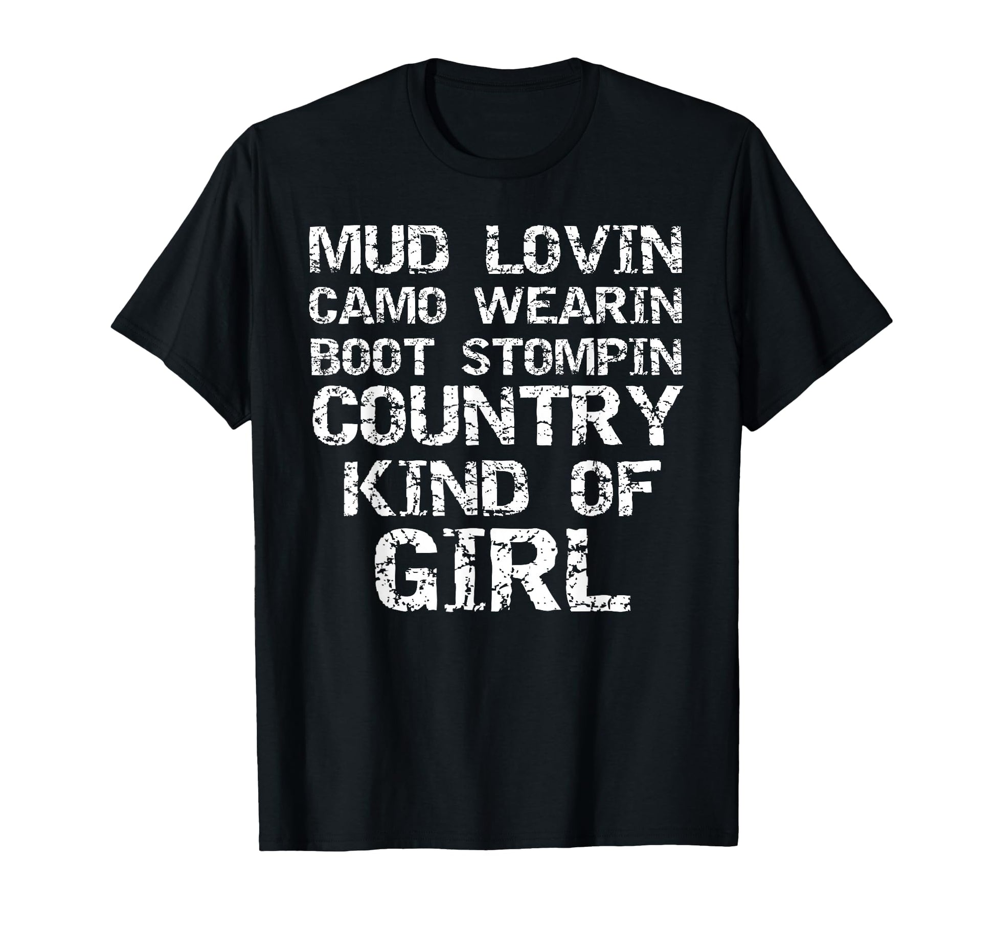 Mud Lovin Camo Wearin Boot Stomping T-Shirt - Fun Novelty Design Unisex - T-Shirt, Sweatshirt, Hoodie