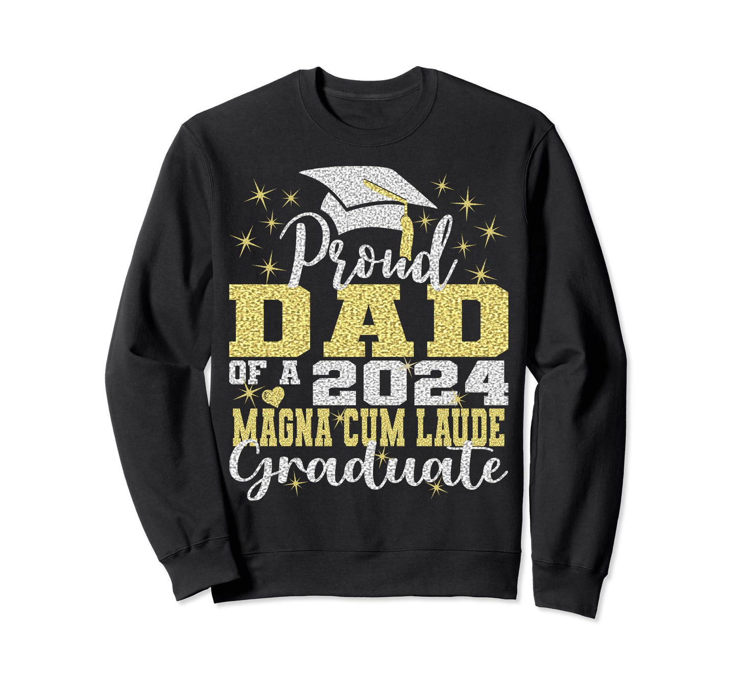 Proud Dad 2024 Magna Cum Laude Sweatshirt - Streetwear Style Unisex - T-Shirt, Sweatshirt, Hoodie