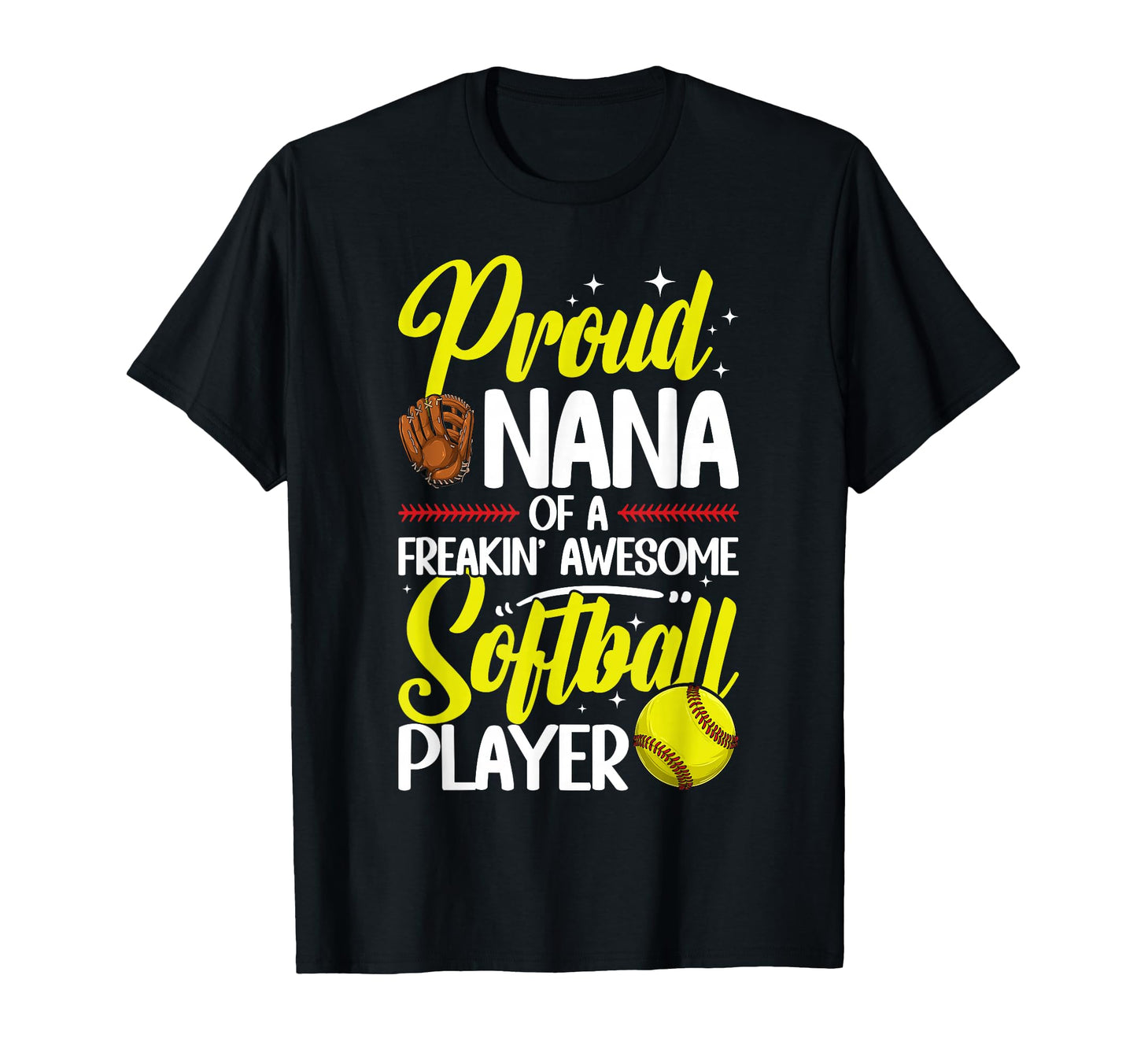 Proud Nana Softball Player Nana T-Shirt - Fun Novelty Design for Adults - T-Shirt, Sweatshirt, Hoodie