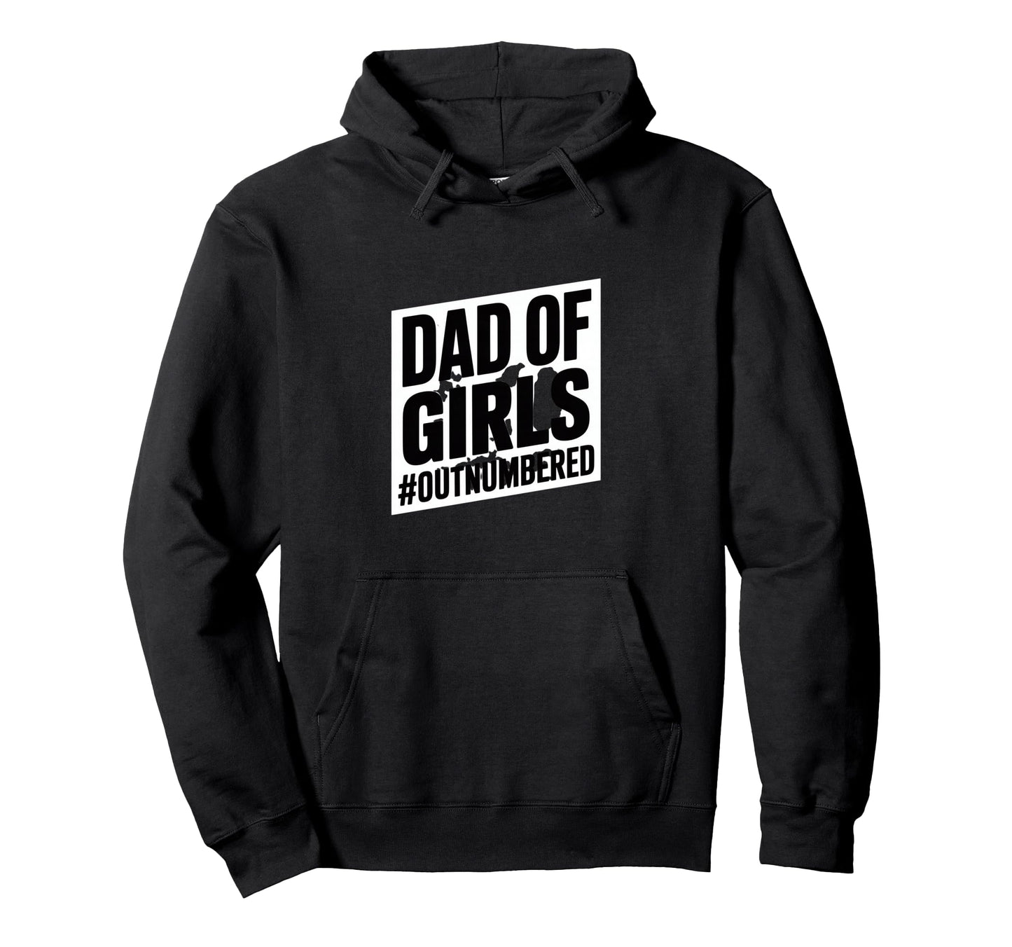 Dad Outnumbered Daughters Dad Proud Hoodie - Fun Novelty Design Unisex - T-Shirt, Sweatshirt, Hoodie