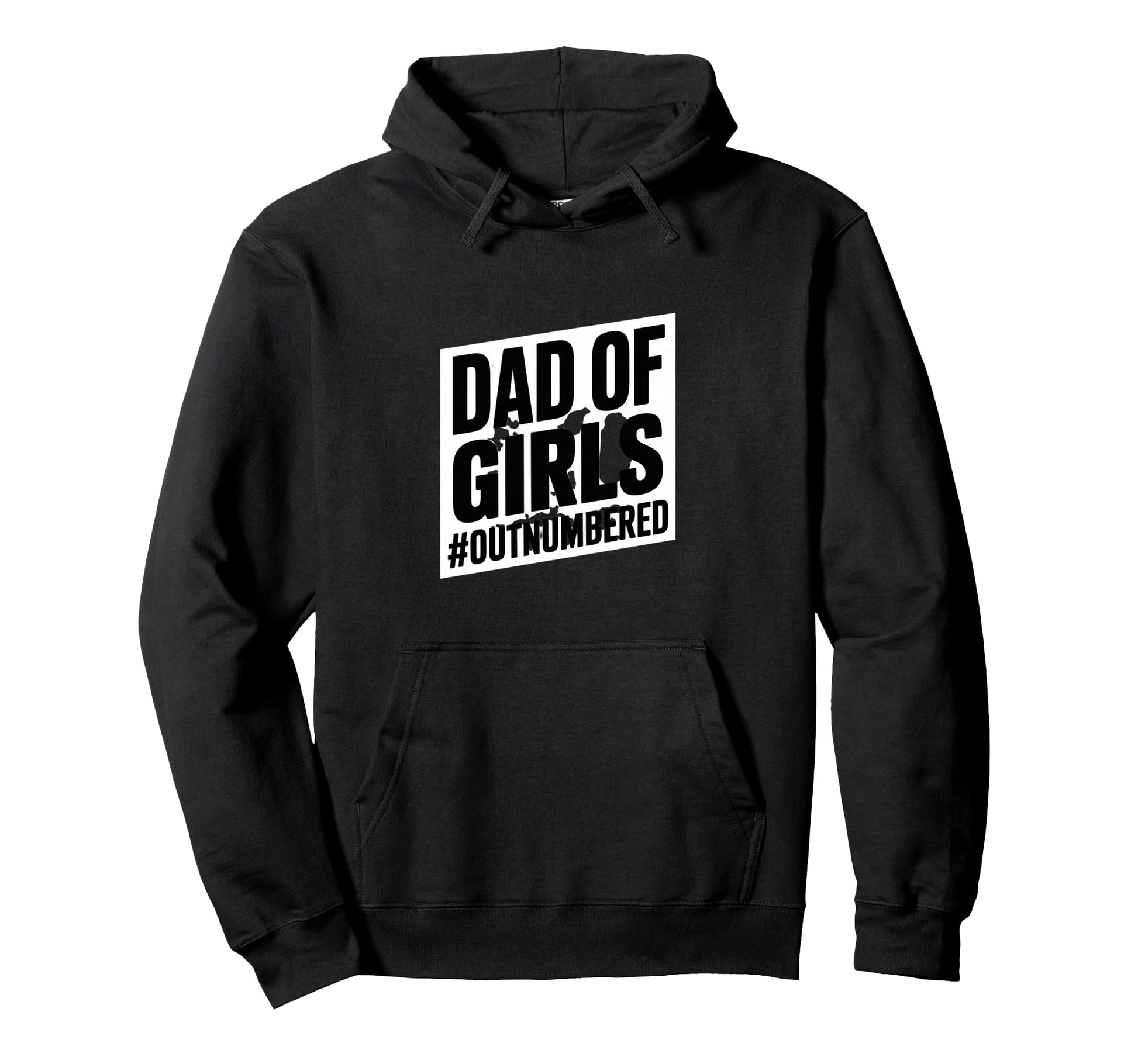 Dad Outnumbered Daughters Dad Proud Hoodie - Fun Novelty Design Unisex - T-Shirt, Sweatshirt, Hoodie