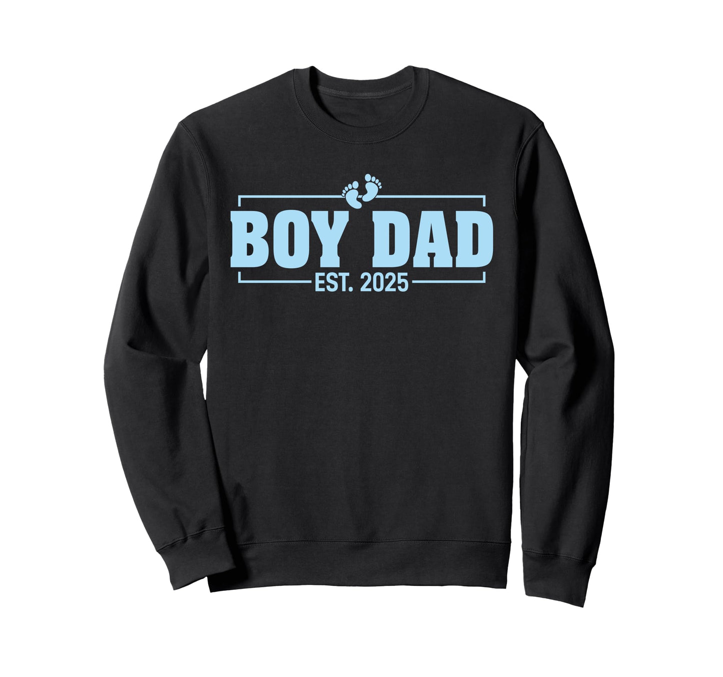 Dad Est 2025 Dad To Be 2025 Daddy Sweatshirt - Graphic Print Men Women - T-Shirt, Sweatshirt, Hoodie
