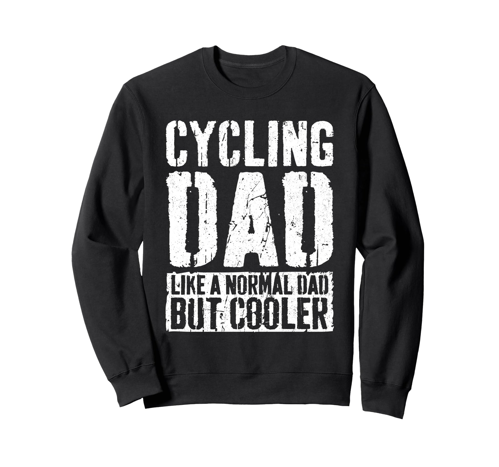 Cycling Dad Fathers Day Cyclist Sweatshirt - Unique Graphic for Adults - T-Shirt, Sweatshirt, Hoodie