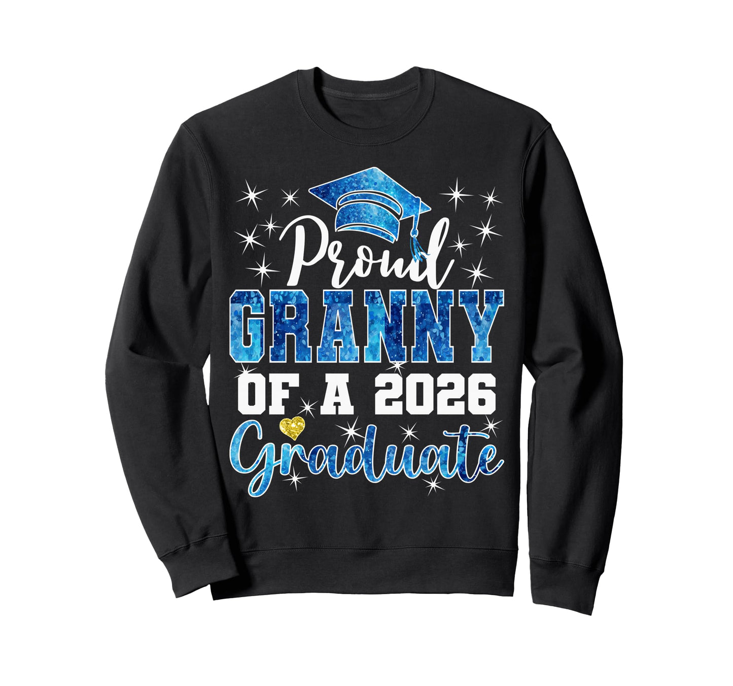 Super Proud Granny 2026 Graduate Sweatshirt - Fun Novelty Design Unisex - T-Shirt, Sweatshirt, Hoodie