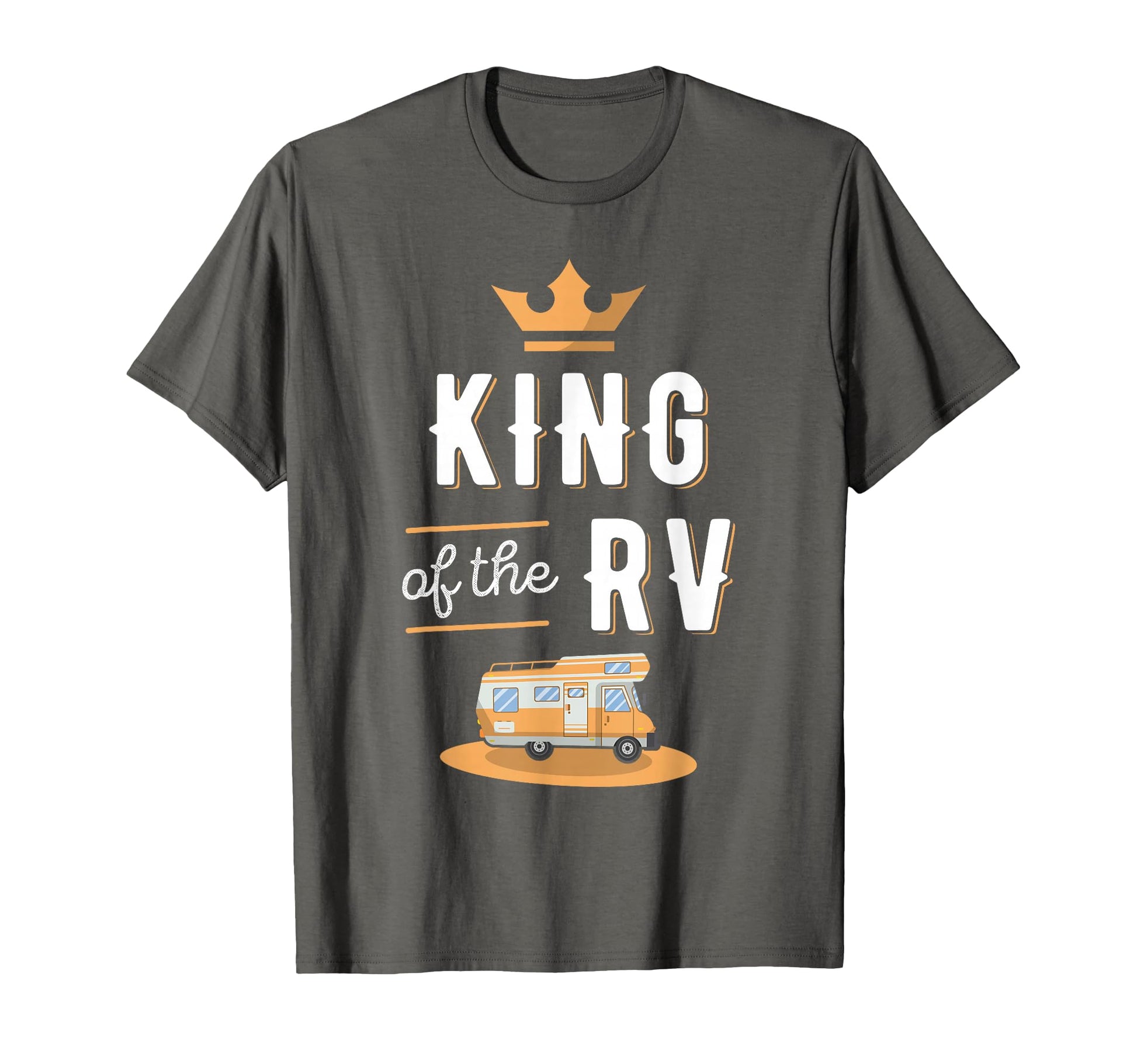 King Rv Fathers Day Motorhome Gift T-Shirt - Fun Novelty Design Men Women - T-Shirt, Sweatshirt, Hoodie
