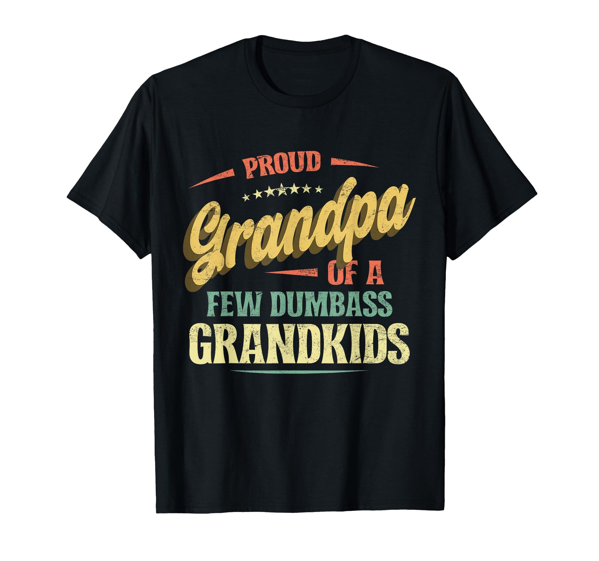 Proud Grandpa Few Dumbass Grandkids T-Shirt - Aesthetic Graphic Men Women - T-Shirt, Sweatshirt, Hoodie
