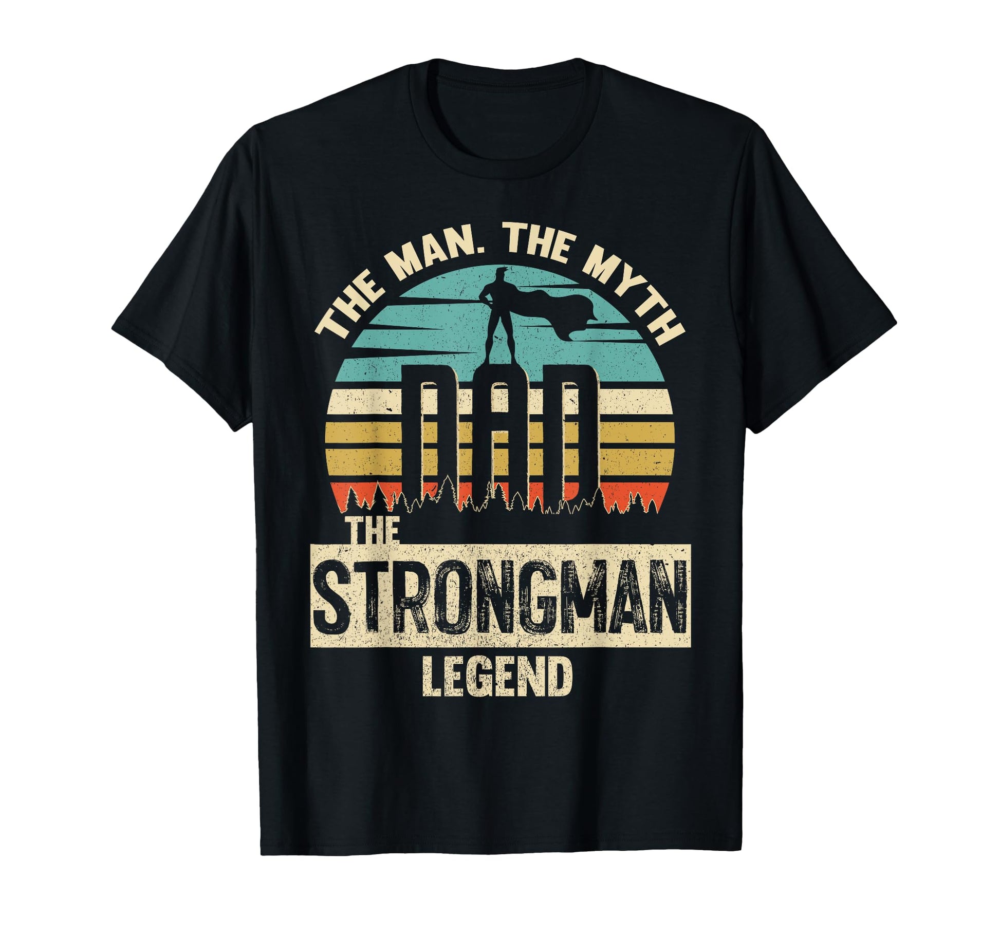 Myth Legend Dad Strongman T-Shirt - Graphic Print Men Women - T-Shirt, Sweatshirt, Hoodie