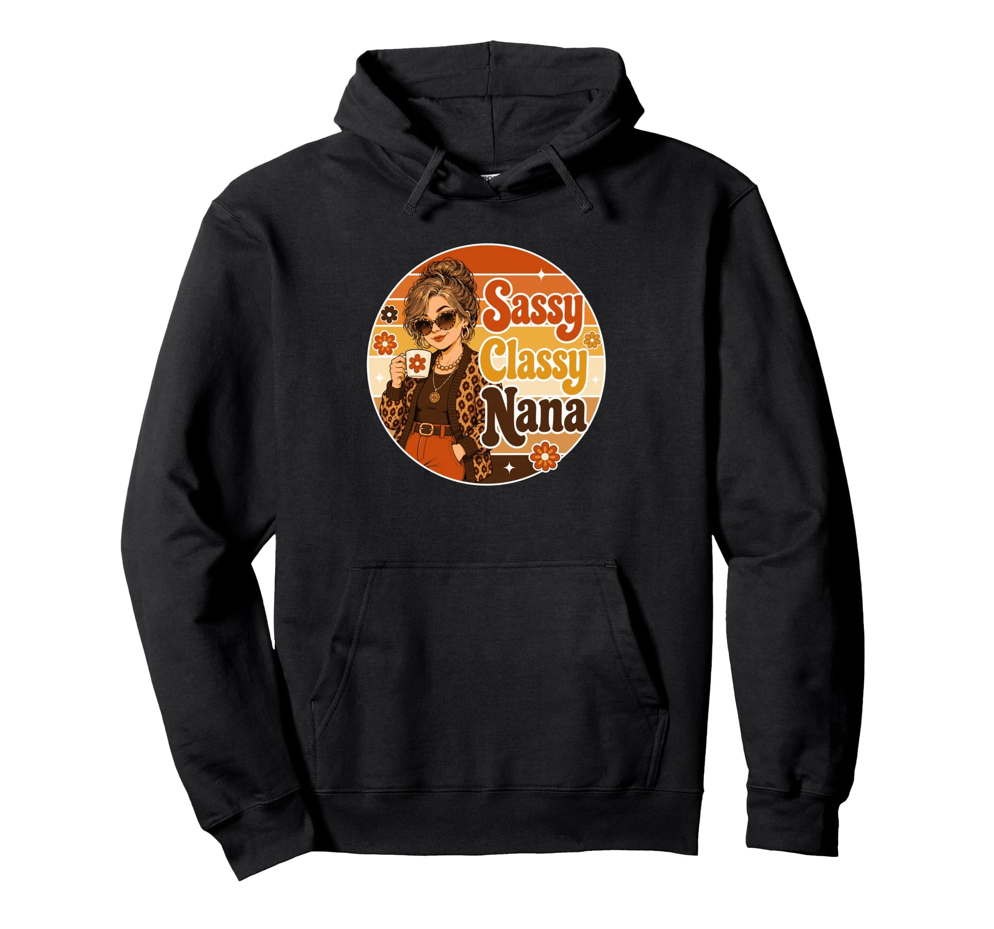 Nana Sassy Classy Mothers Day Hoodie - Graphic Print Unisex - T-Shirt, Sweatshirt, Hoodie