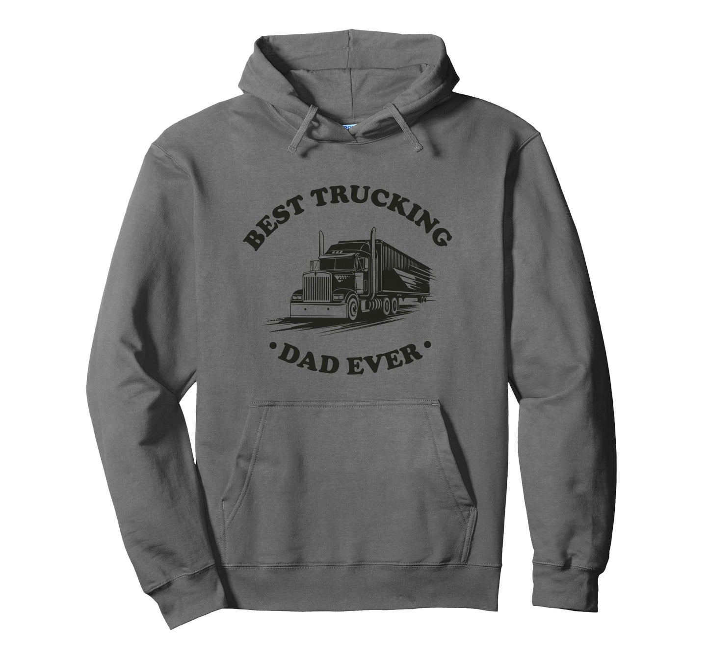Best Trucking Dad Ever Big Rig Hoodie - Casual Everyday Wear Men Women - T-Shirt, Sweatshirt, Hoodie