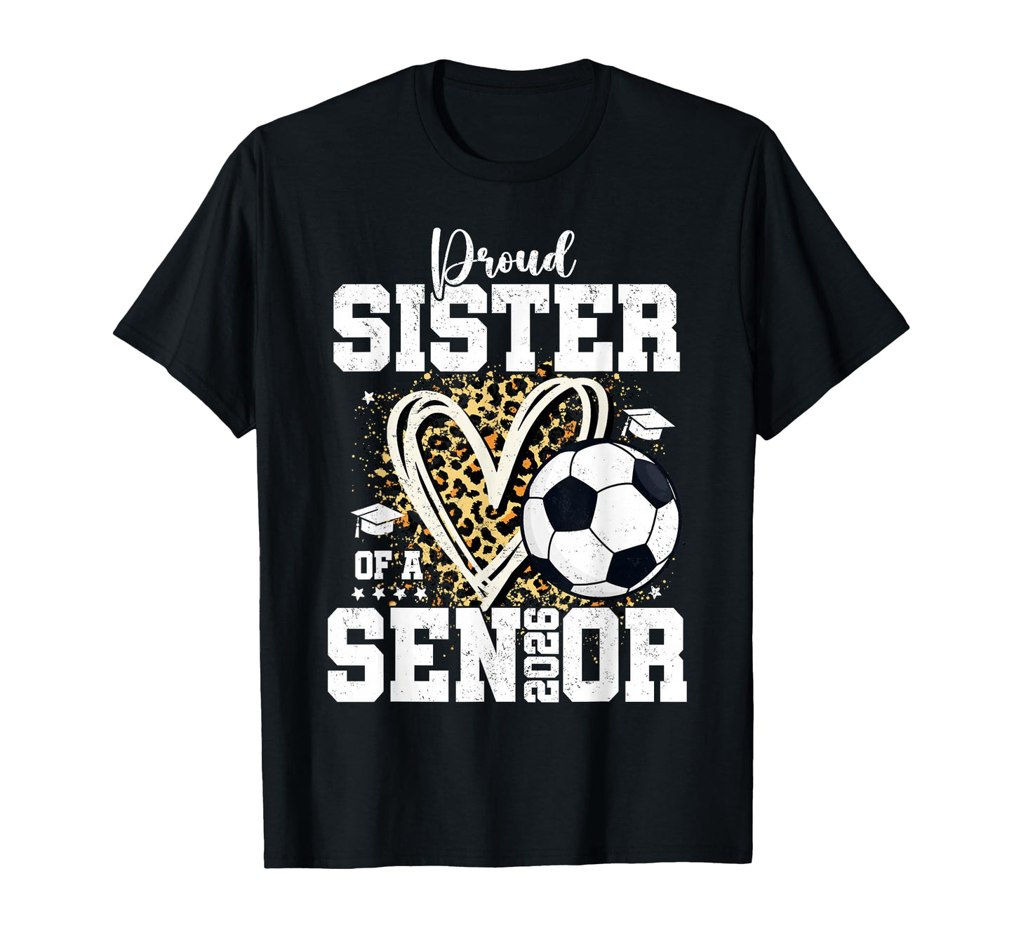 Proud Sister 2026 Senior Soccer Graduation T-Shirt - Unique Graphic Unisex - T-Shirt, Sweatshirt, Hoodie