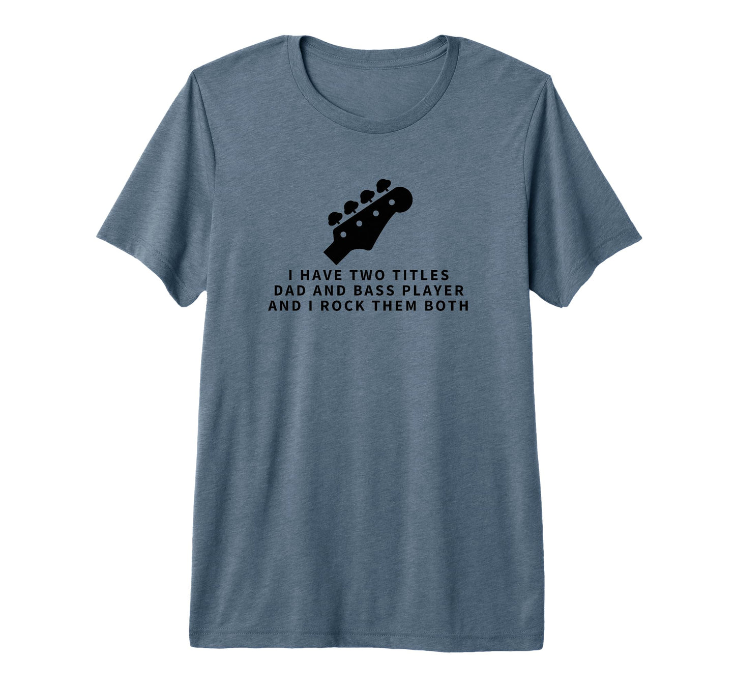Bass Player And Dad Proud Funny Bass T-Shirt - Aesthetic Graphic Unisex - T-Shirt, Sweatshirt, Hoodie