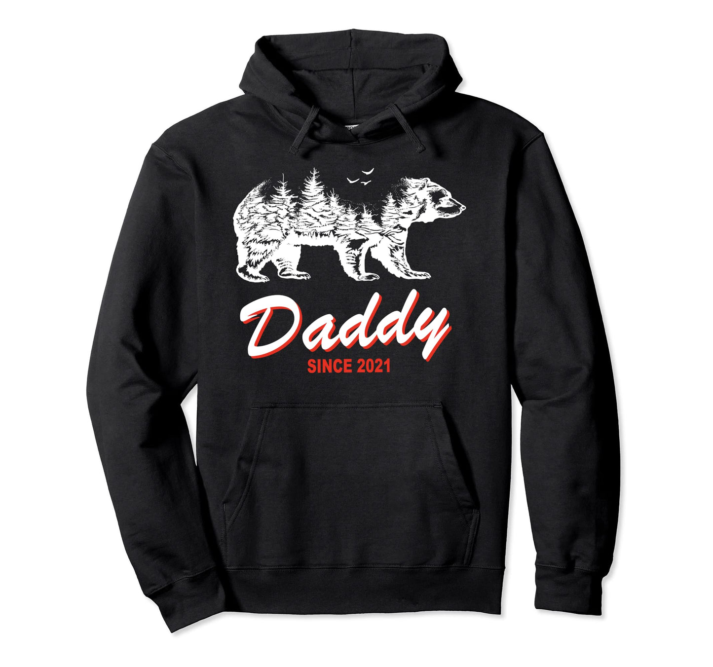 Daddy Since 2021 Daddy Bear Papa Bear Hoodie - Custom Art Print Men Women - T-Shirt, Sweatshirt, Hoodie